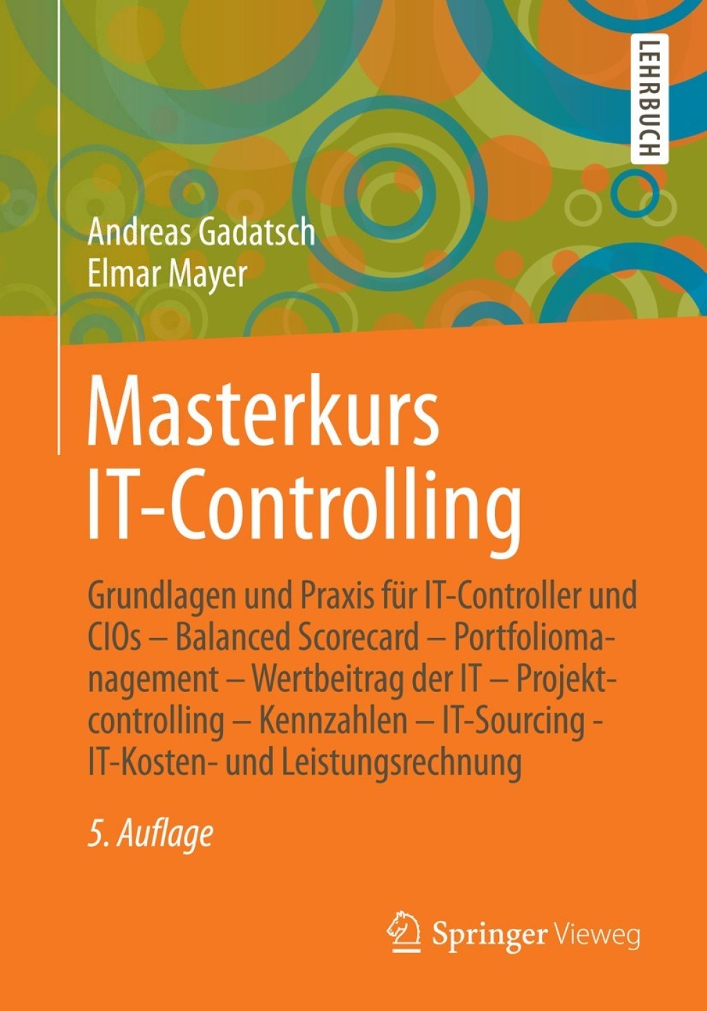 Masterkurs IT-Controlling Grundlagen und Praxis fÃ¢â‚¬Å¡ÃƒÂ ÃƒÂ¶Ã‚Â¬Ã¢Ë†Â«r IT-Controller und CIOs - Balanced Scorecard - Portfoliomanagement - Wertbeitrag der IT - Projektcontrolling - Kennzahlen - IT-Sourcing - IT-Kosten- und Leistungsrechnung 5th Edition