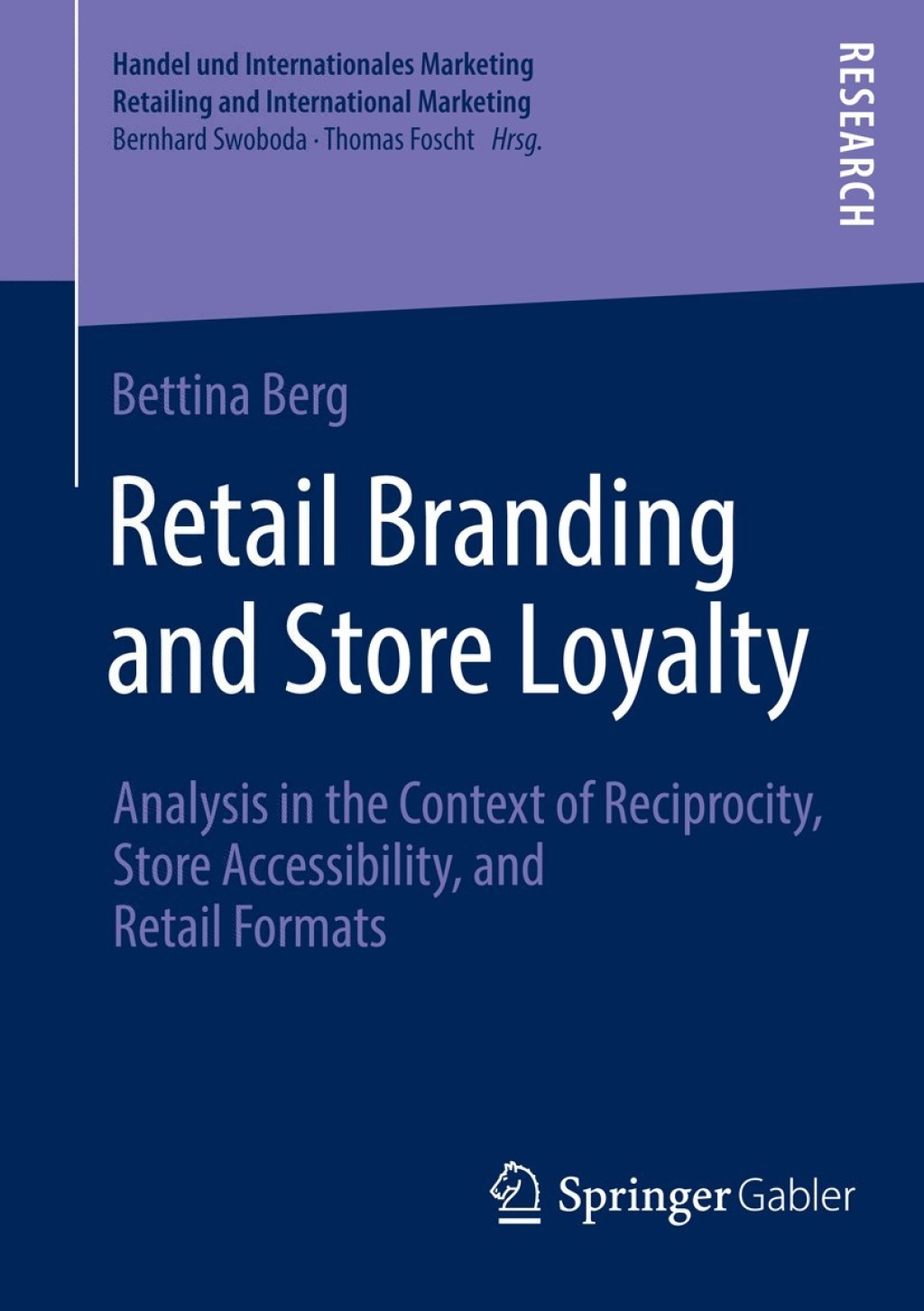 Retail Branding and Store Loyalty Analysis in the Context of Reciprocity, Store Accessibility, and Retail Formats 
