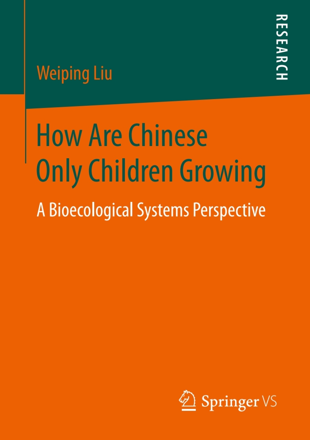 How Are Chinese Only Children Growing A Bioecological Systems Perspective 