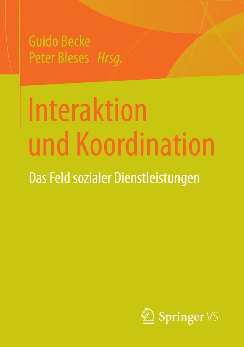 Interaktion und Koordination Das Feld sozialer Dienstleistungen 