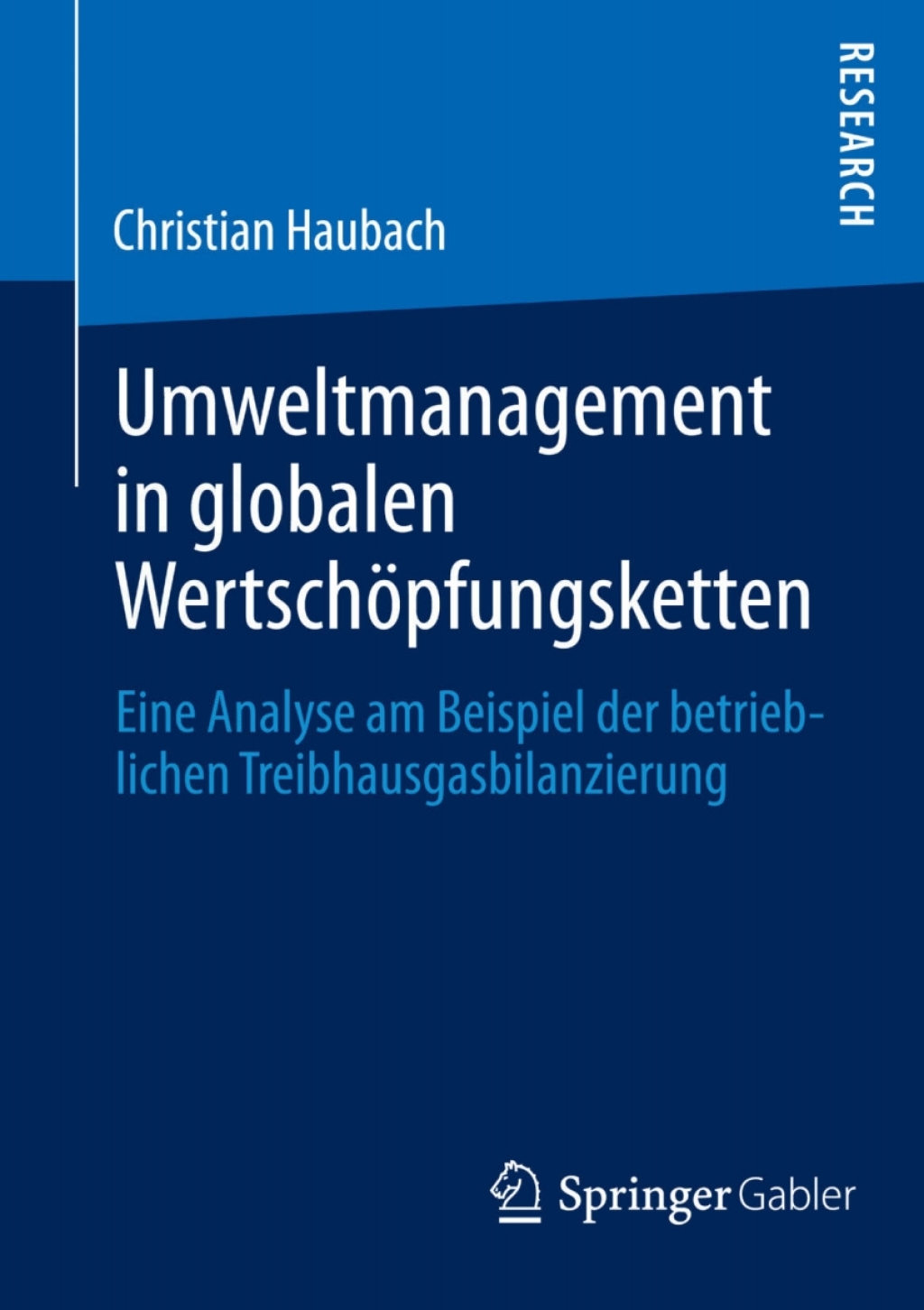 Umweltmanagement in globalen WertschÃ¢â‚¬Å¡ÃƒÂ ÃƒÂ¶Ã¢â‚¬Å¡ÃƒÂ Ãƒâ€¡pfungsketten Eine Analyse am Beispiel der betrieblichen Treibhausgasbilanzierung 