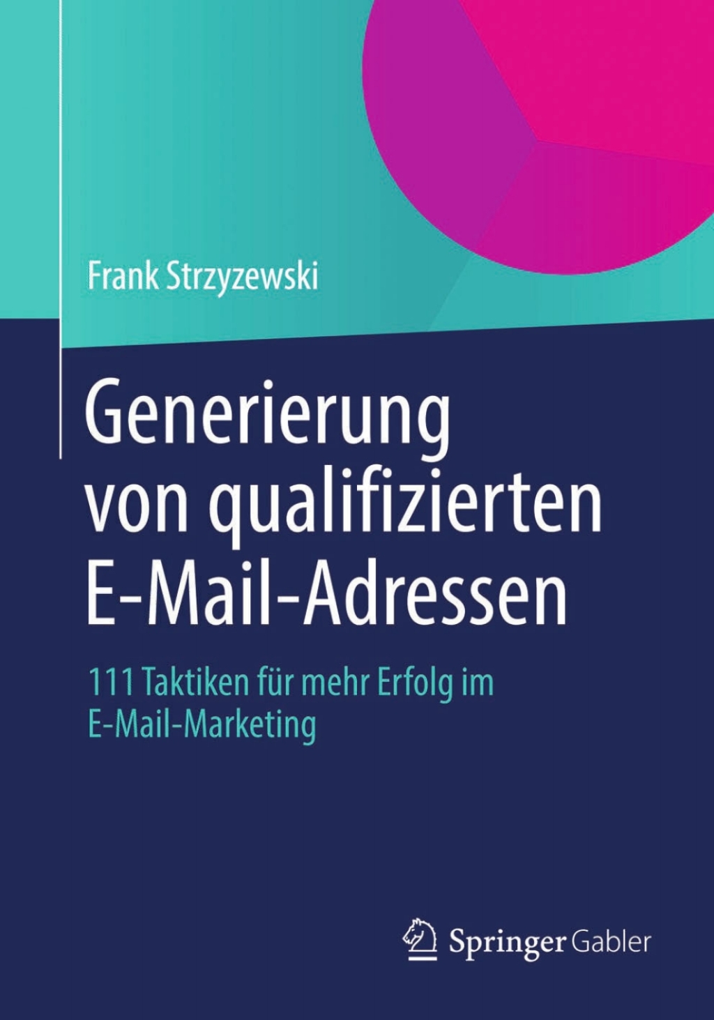 Generierung von qualifizierten E-Mail-Adressen 111 Taktiken fÃ¢â‚¬Å¡ÃƒÂ ÃƒÂ¶Ã‚Â¬Ã¢Ë†Â«r mehr Erfolg im E-Mail-Marketing 