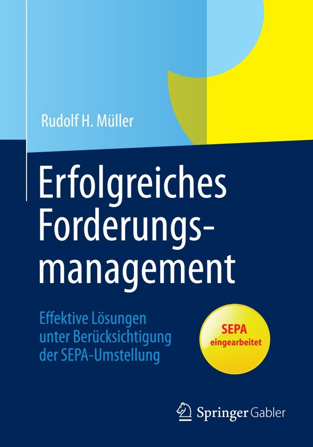 Erfolgreiches Forderungsmanagement Effektive LÃ¢â‚¬Å¡ÃƒÂ ÃƒÂ¶Ã¢â‚¬Å¡ÃƒÂ Ãƒâ€¡sungen unter BerÃ¢â‚¬Å¡ÃƒÂ ÃƒÂ¶Ã‚Â¬Ã¢Ë†Â«cksichtigung der SEPA-Umstellung 