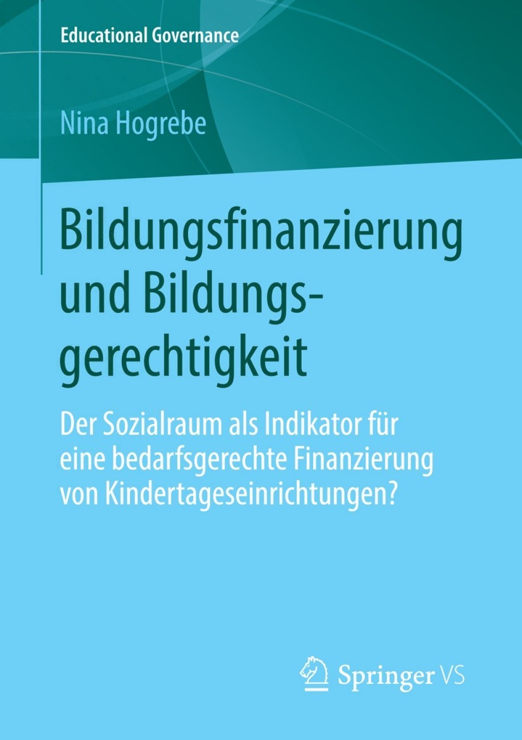 Bildungsfinanzierung und Bildungsgerechtigkeit Der Sozialraum als Indikator fÃ¢â‚¬Å¡ÃƒÂ ÃƒÂ¶Ã‚Â¬Ã¢Ë†Â«r eine bedarfsgerechte Finanzierung von Kindertageseinrichtungen? 