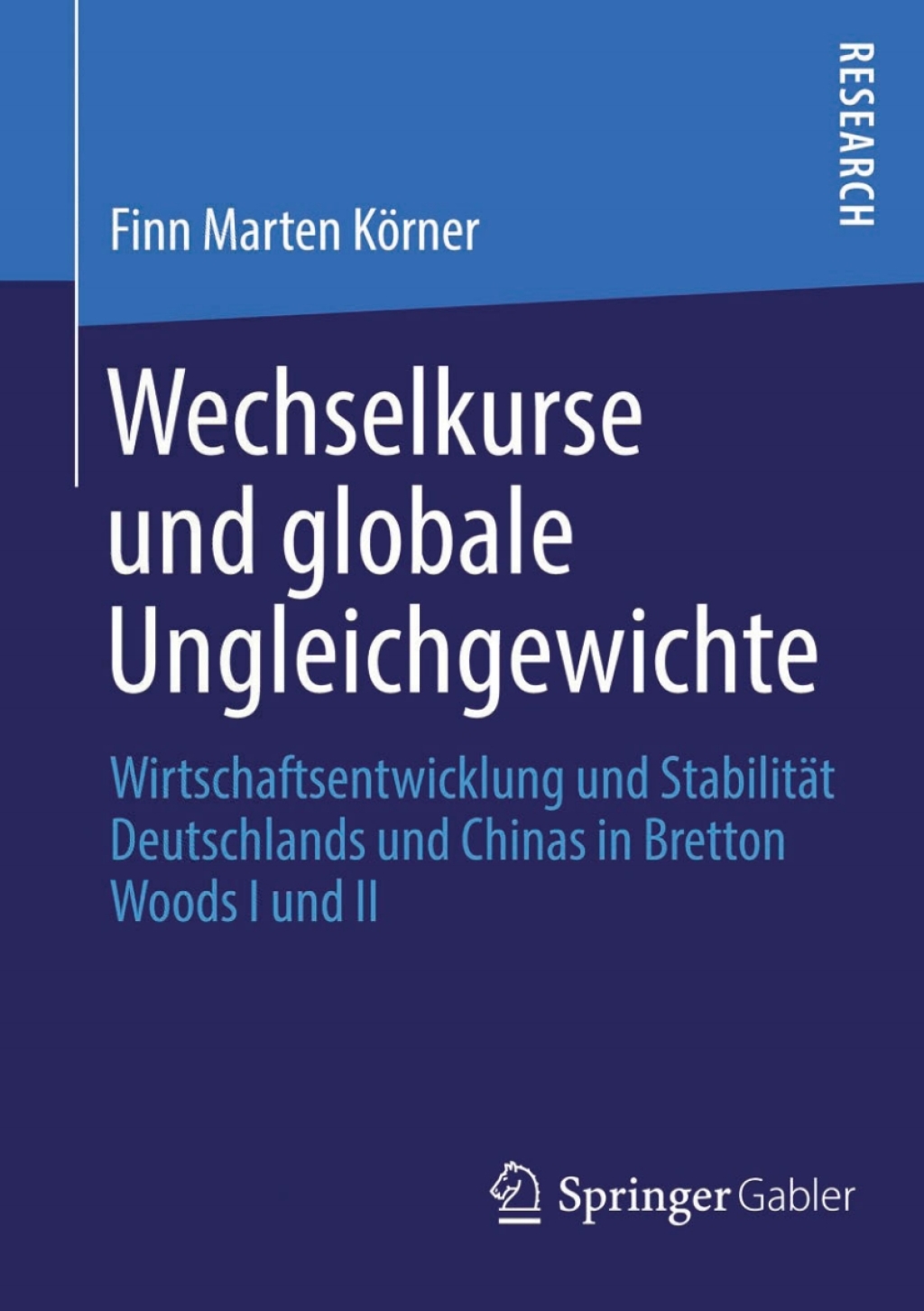 Wechselkurse und globale Ungleichgewichte Wirtschaftsentwicklung und StabilitÃ¢â‚¬Å¡ÃƒÂ ÃƒÂ¶Ã‚Â¬ÃƒÅ¸t Deutschlands und Chinas in Bretton Woods I und II 