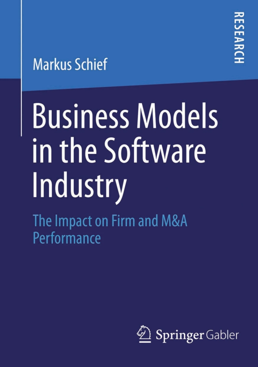 Business Models in the Software Industry The Impact on Firm and M&A Performance 