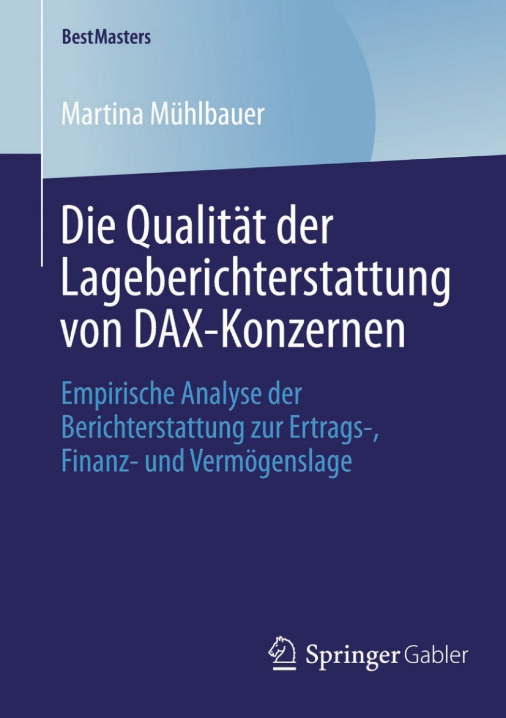 Die QualitÃ¢â‚¬Å¡ÃƒÂ ÃƒÂ¶Ã‚Â¬ÃƒÅ¸t der Lageberichterstattung von DAX-Konzernen Empirische Analyse der Berichterstattung zur Ertrags-, Finanz- und VermÃ¢â‚¬Å¡ÃƒÂ ÃƒÂ¶Ã¢â‚¬Å¡ÃƒÂ Ãƒâ€¡genslage 
