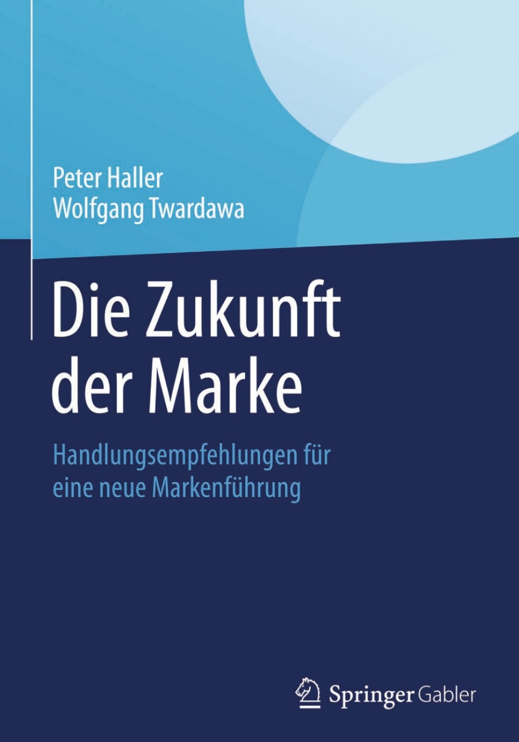 Die Zukunft der Marke Handlungsempfehlungen fÃ¢â‚¬Å¡ÃƒÂ ÃƒÂ¶Ã‚Â¬Ã¢Ë†Â«r eine neue MarkenfÃ¢â‚¬Å¡ÃƒÂ ÃƒÂ¶Ã‚Â¬Ã¢Ë†Â«hrung 
