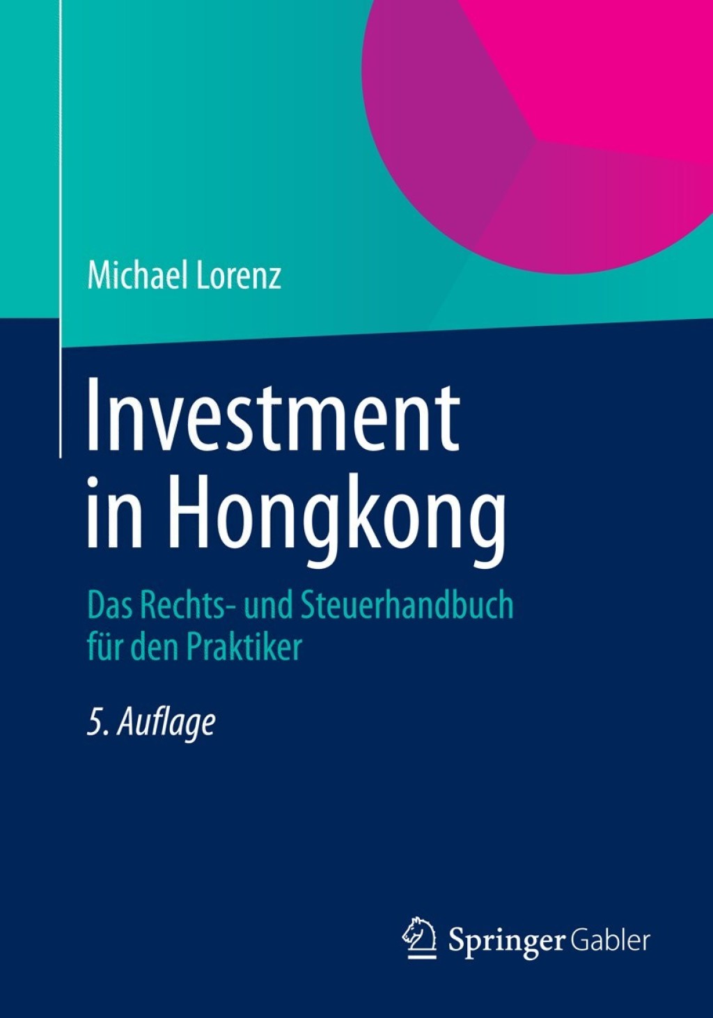 Investment in Hongkong Das Rechts- und Steuerhandbuch fÃ¢â‚¬Å¡ÃƒÂ ÃƒÂ¶Ã‚Â¬Ã¢Ë†Â«r den Praktiker 5th Edition
