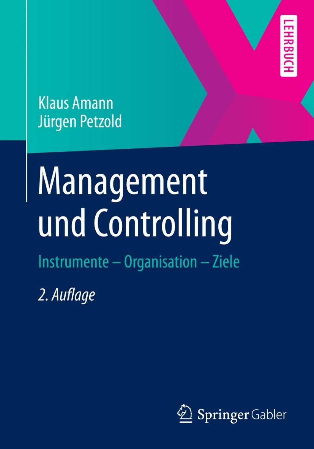Management und Controlling Instrumente - Organisation - Ziele 2nd Edition