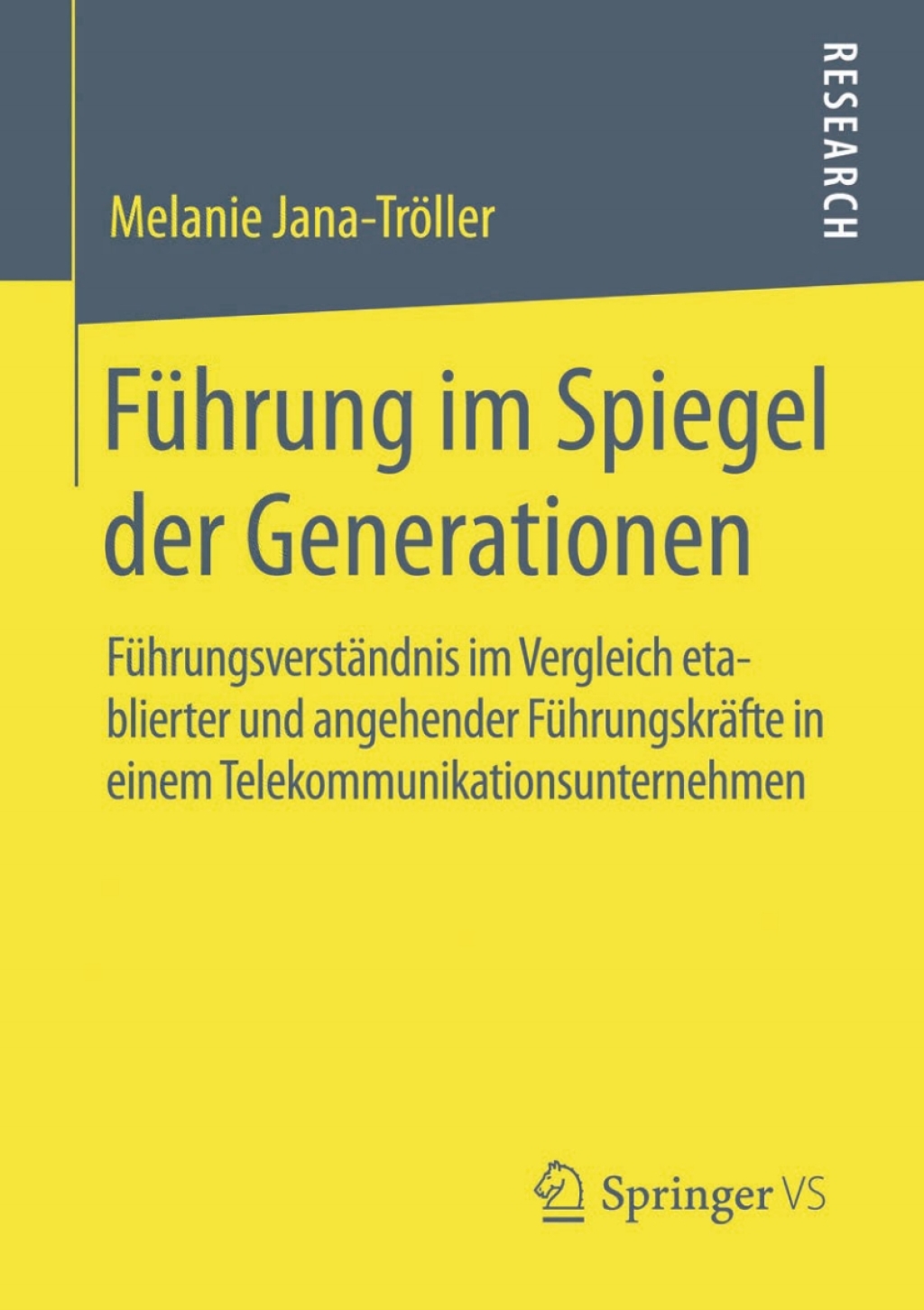 FÃ¢â‚¬Å¡ÃƒÂ ÃƒÂ¶Ã‚Â¬Ã¢Ë†Â«hrung im Spiegel der Generationen FÃ¢â‚¬Å¡ÃƒÂ ÃƒÂ¶Ã‚Â¬Ã¢Ë†Â«hrungsverstÃ¢â‚¬Å¡ÃƒÂ ÃƒÂ¶Ã‚Â¬ÃƒÅ¸ndnis im Vergleich etablierter und angehender FÃ¢â‚¬Å¡ÃƒÂ ÃƒÂ¶Ã‚Â¬Ã¢Ë†Â«hrungskrÃ¢â‚¬Å¡ÃƒÂ ÃƒÂ¶Ã‚Â¬ÃƒÅ¸fte in einem Telekommunikationsunternehmen 
