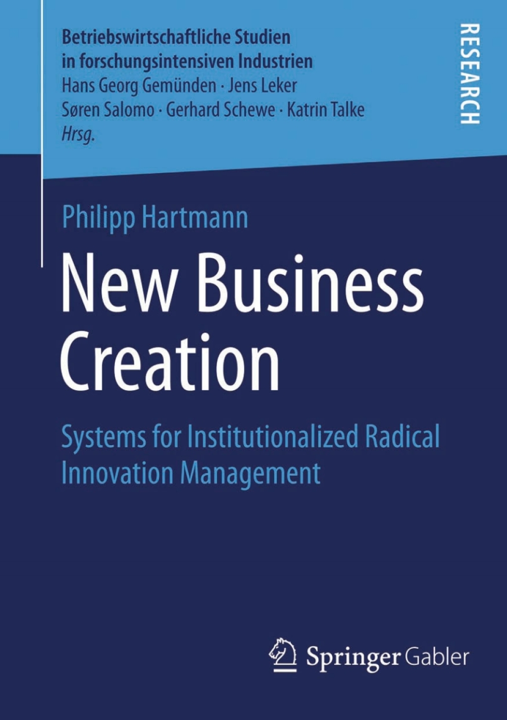 New Business Creation Systems for Institutionalized Radical Innovation Management 
