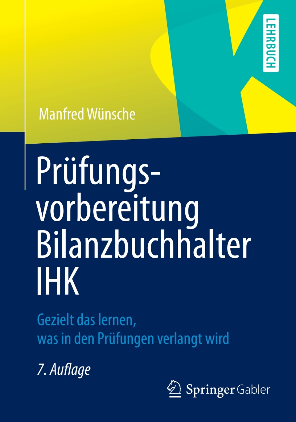 PrÃ¢â‚¬Å¡ÃƒÂ ÃƒÂ¶Ã‚Â¬Ã¢Ë†Â«fungsvorbereitung Bilanzbuchhalter IHK Gezielt das lernen, was in den PrÃ¢â‚¬Å¡ÃƒÂ ÃƒÂ¶Ã‚Â¬Ã¢Ë†Â«fungen verlangt wird 7th Edition