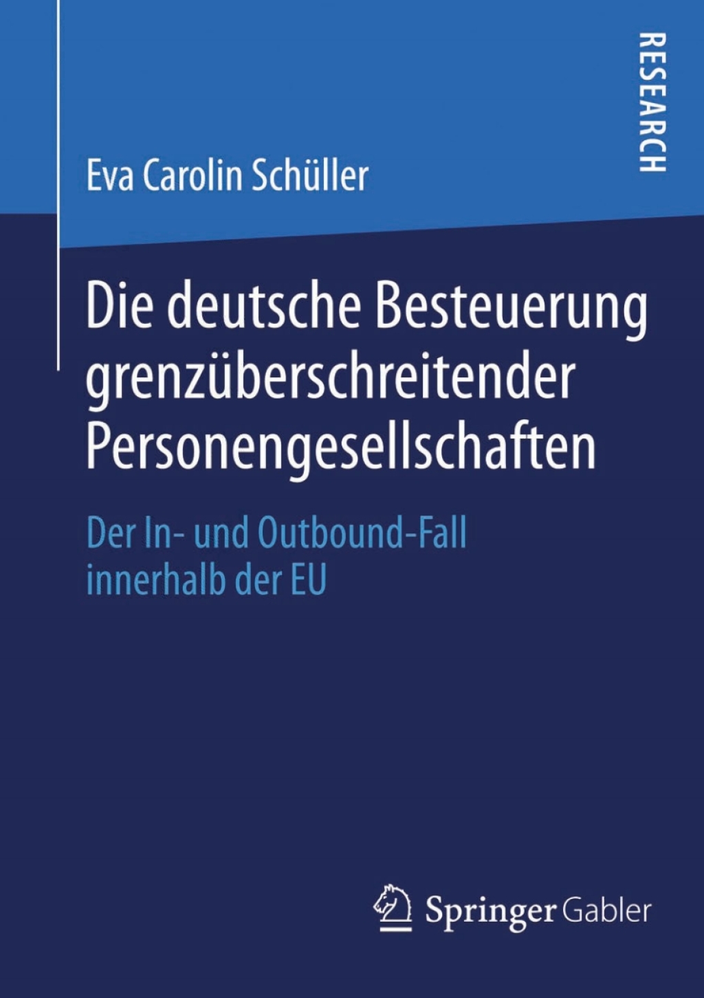 Die deutsche Besteuerung grenzÃ¢â‚¬Å¡ÃƒÂ ÃƒÂ¶Ã‚Â¬Ã¢Ë†Â«berschreitender Personengesellschaften Der In- und Outbound-Fall innerhalb der EU 