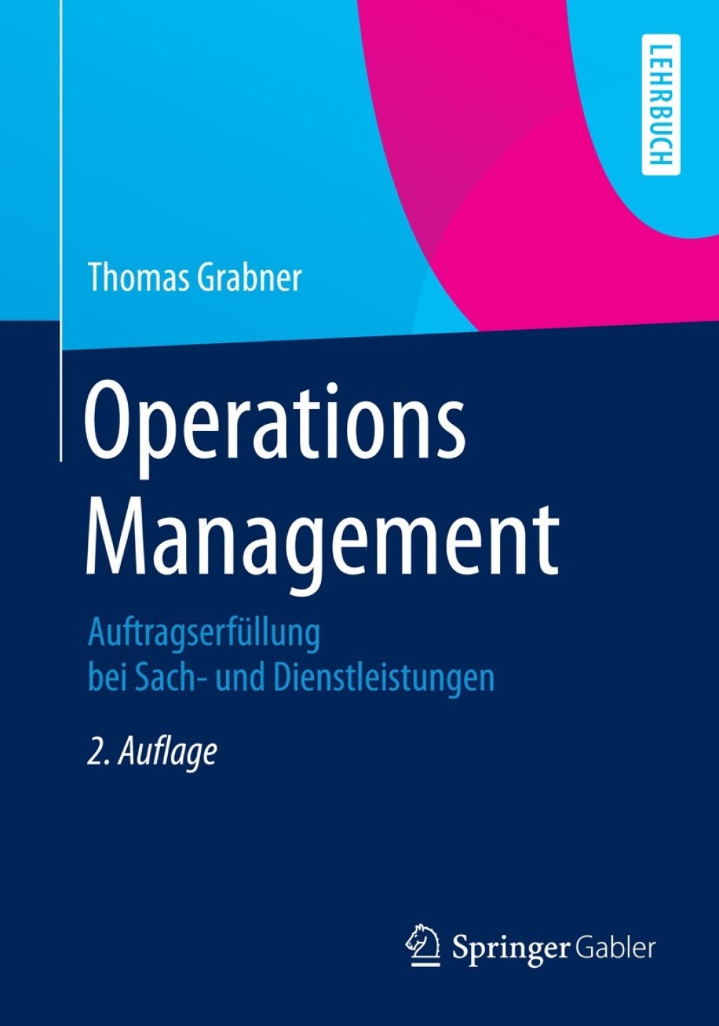 Operations Management AuftragserfÃ¢â‚¬Å¡ÃƒÂ ÃƒÂ¶Ã‚Â¬Ã¢Ë†Â«llung bei Sach- und Dienstleistungen 2nd Edition
