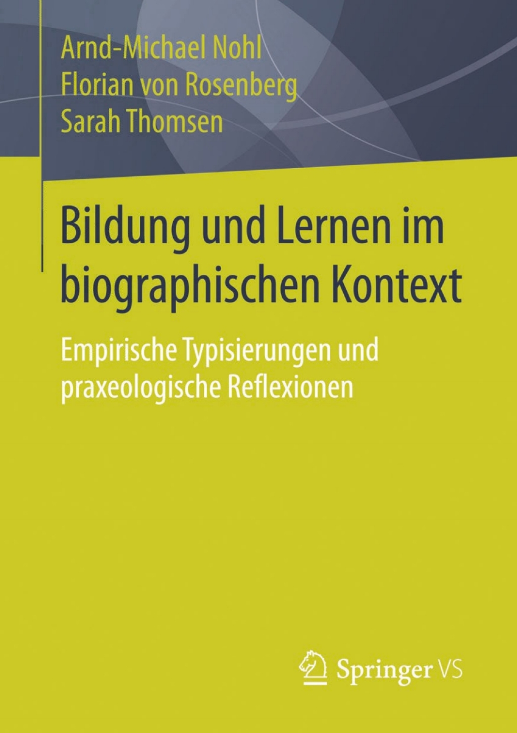Bildung und Lernen im biographischen Kontext Empirische Typisierungen und praxeologische Reflexionen 
