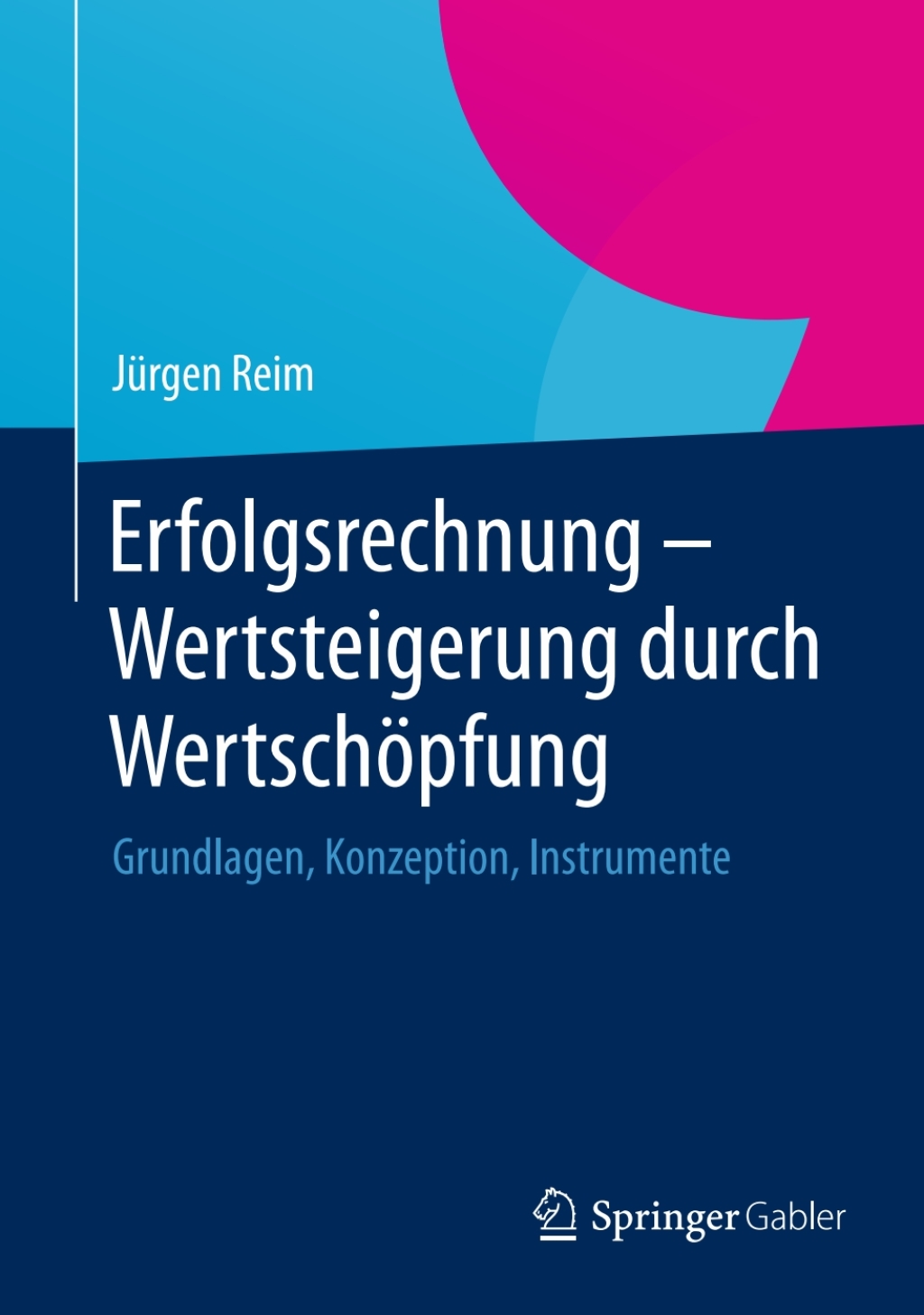 Erfolgsrechnung - Wertsteigerung durch WertschÃ¢â‚¬Å¡ÃƒÂ ÃƒÂ¶Ã¢â‚¬Å¡ÃƒÂ Ãƒâ€¡pfung Grundlagen, Konzeption, Instrumente 