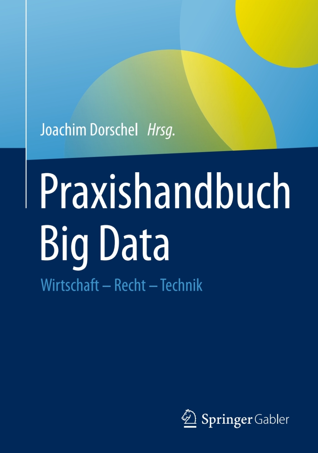 Praxishandbuch Big Data Wirtschaft Ã¢â‚¬Å¡Ãƒâ€žÃƒÂ¶Ã¢Ë†Å¡Ãƒâ€˜Ã¢Ë†Å¡Ã‚Â¨ Recht Ã¢â‚¬Å¡Ãƒâ€žÃƒÂ¶Ã¢Ë†Å¡Ãƒâ€˜Ã¢Ë†Å¡Ã‚Â¨ Technik 