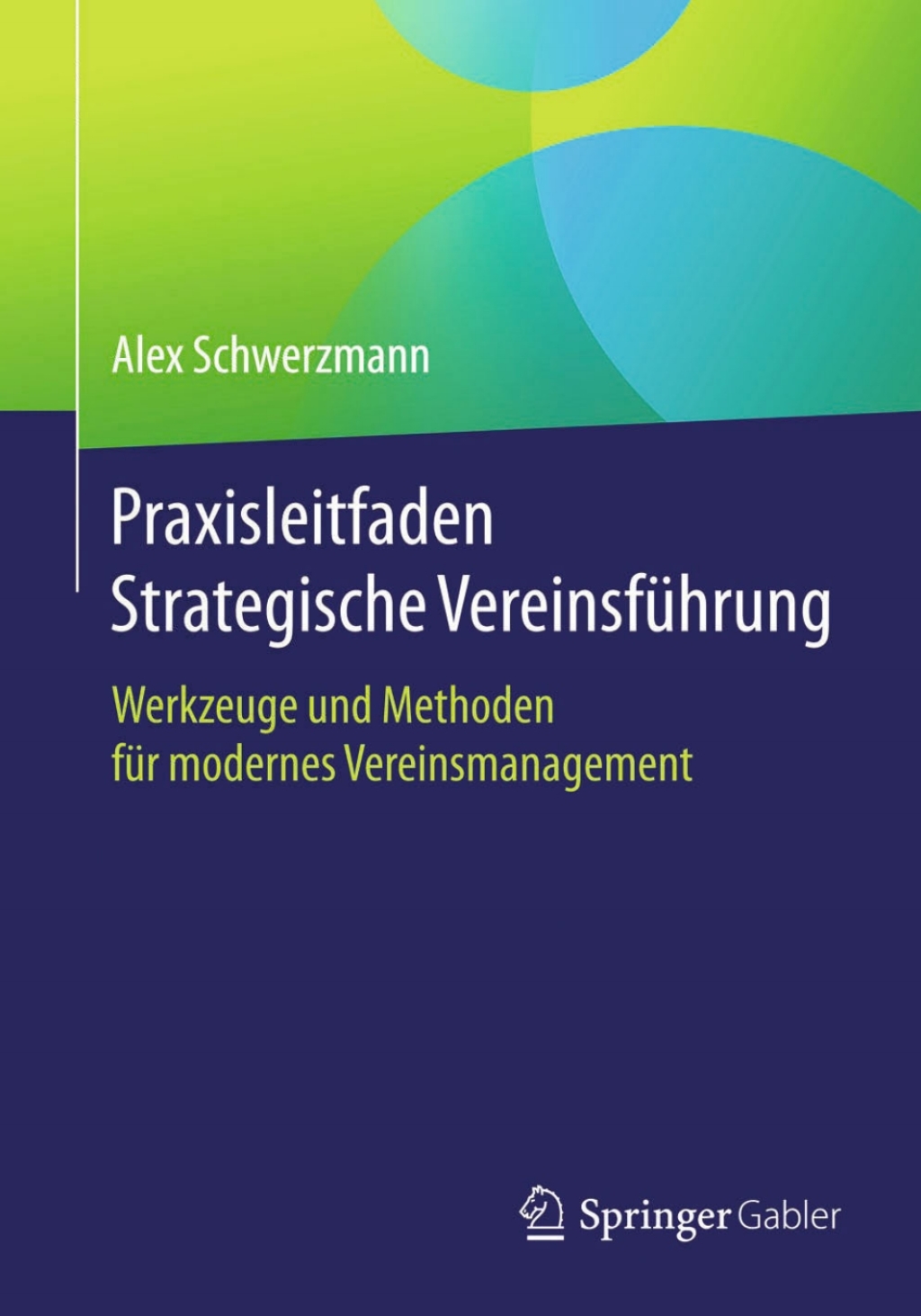 Praxisleitfaden Strategische VereinsfÃ¢â‚¬Å¡ÃƒÂ ÃƒÂ¶Ã‚Â¬Ã¢Ë†Â«hrung Werkzeuge und Methoden fÃ¢â‚¬Å¡ÃƒÂ ÃƒÂ¶Ã‚Â¬Ã¢Ë†Â«r modernes Vereinsmanagement 