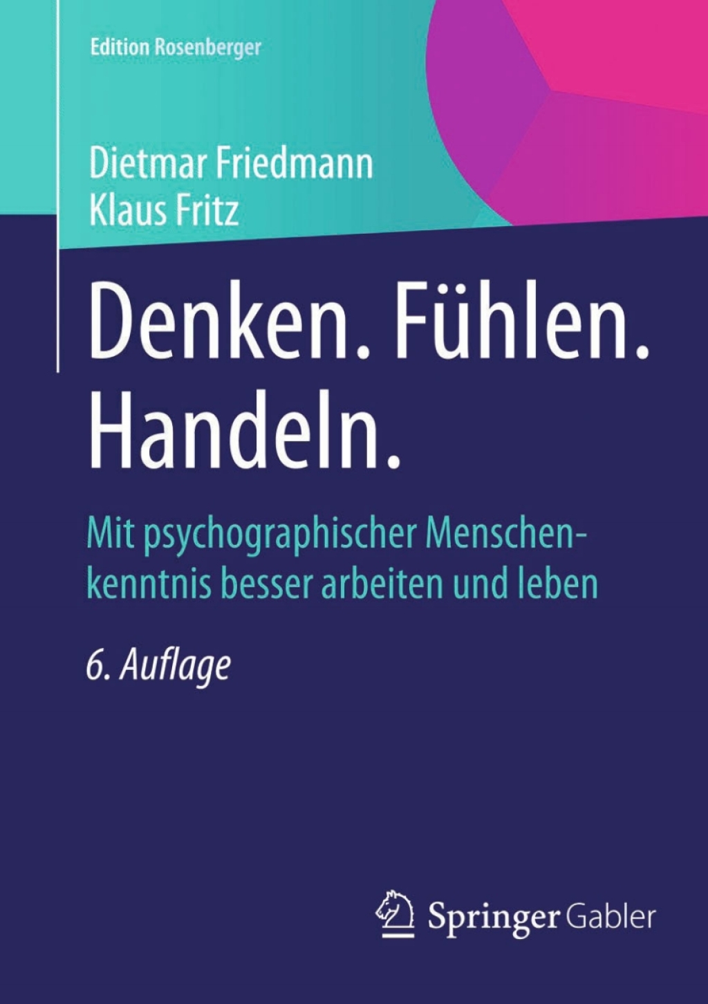 Denken. FÃ¢â‚¬Å¡ÃƒÂ ÃƒÂ¶Ã‚Â¬Ã¢Ë†Â«hlen. Handeln. Mit psychographischer Menschenkenntnis besser arbeiten und leben 6th Edition