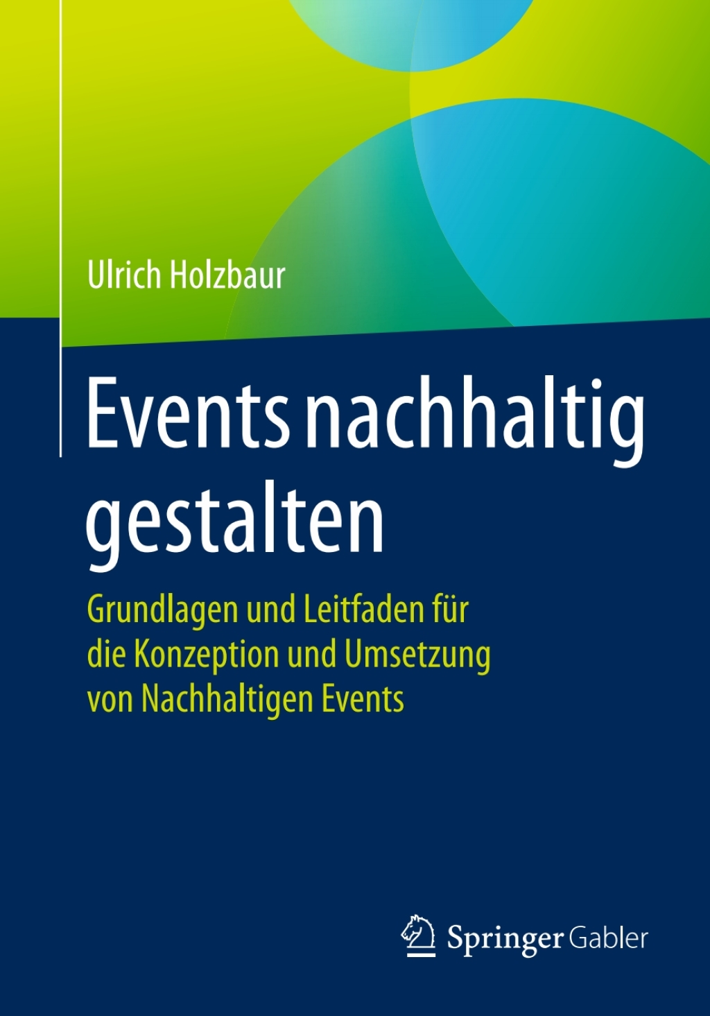 Events nachhaltig gestalten Grundlagen und Leitfaden fÃ¢â‚¬Å¡ÃƒÂ ÃƒÂ¶Ã‚Â¬Ã¢Ë†Â«r die Konzeption und Umsetzung von Nachhaltigen Events 