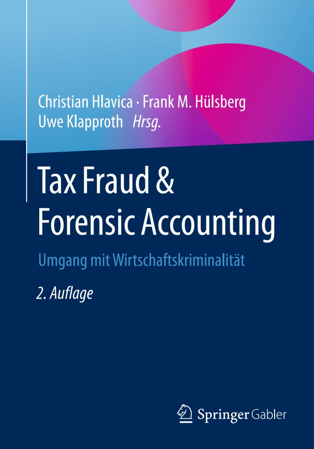 Tax Fraud & Forensic Accounting Umgang mit WirtschaftskriminalitÃ¢â‚¬Å¡ÃƒÂ ÃƒÂ¶Ã‚Â¬ÃƒÅ¸t 2nd Edition
