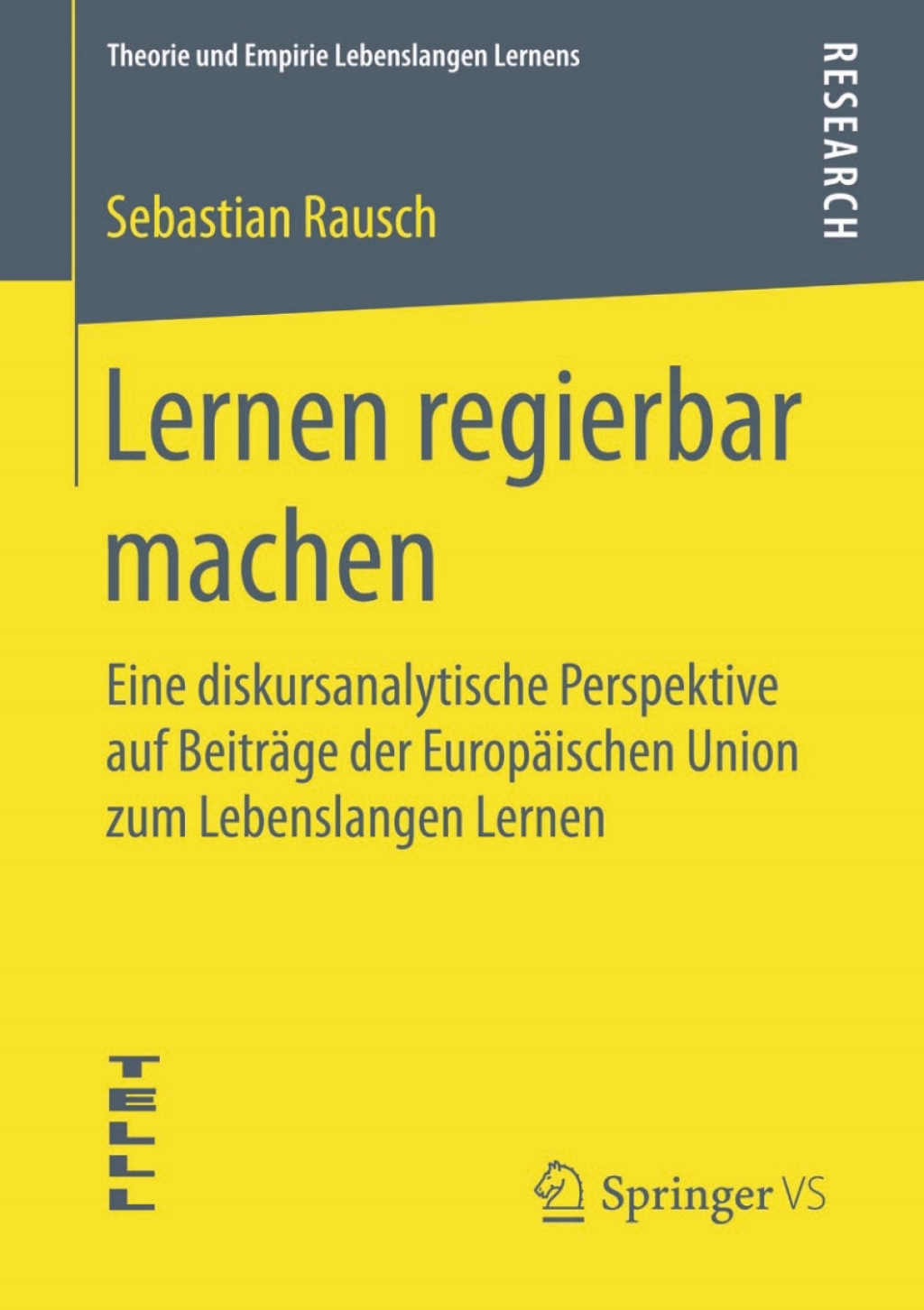 Lernen regierbar machen Eine diskursanalytische Perspektive auf BeitrÃ¢â‚¬Å¡ÃƒÂ ÃƒÂ¶Ã‚Â¬ÃƒÅ¸ge der EuropÃ¢â‚¬Å¡ÃƒÂ ÃƒÂ¶Ã‚Â¬ÃƒÅ¸ischen Union zum Lebenslangen Lernen 