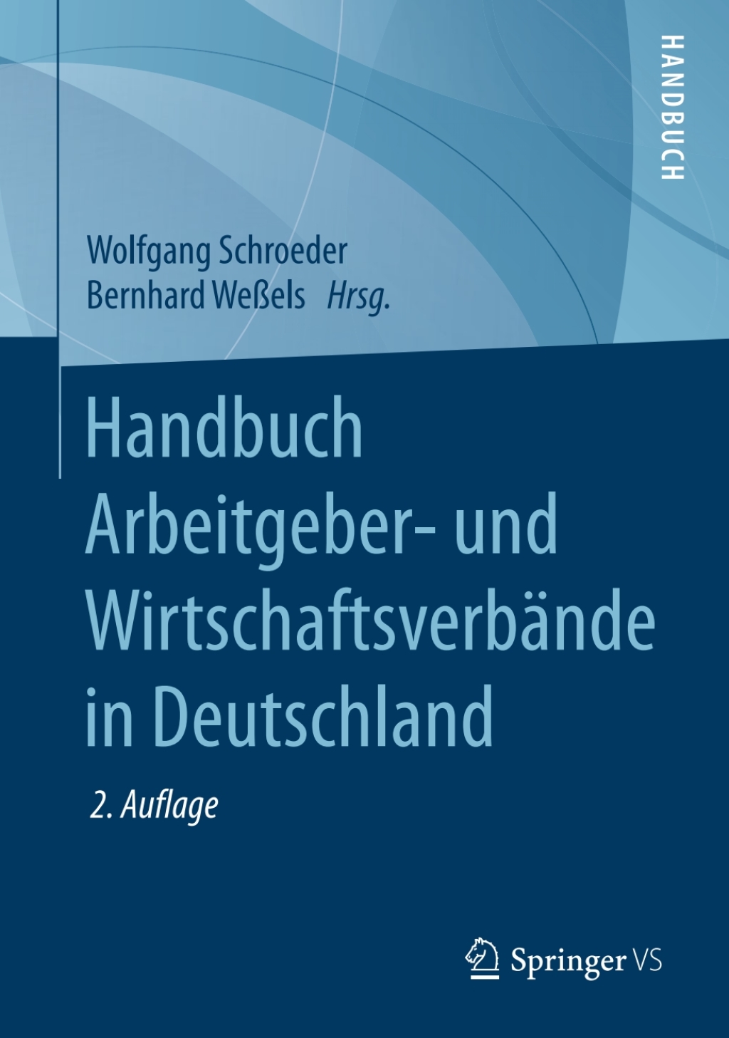Handbuch Arbeitgeber- und WirtschaftsverbÃ¢â‚¬Å¡ÃƒÂ ÃƒÂ¶Ã‚Â¬ÃƒÅ¸nde in Deutschland 2nd Edition