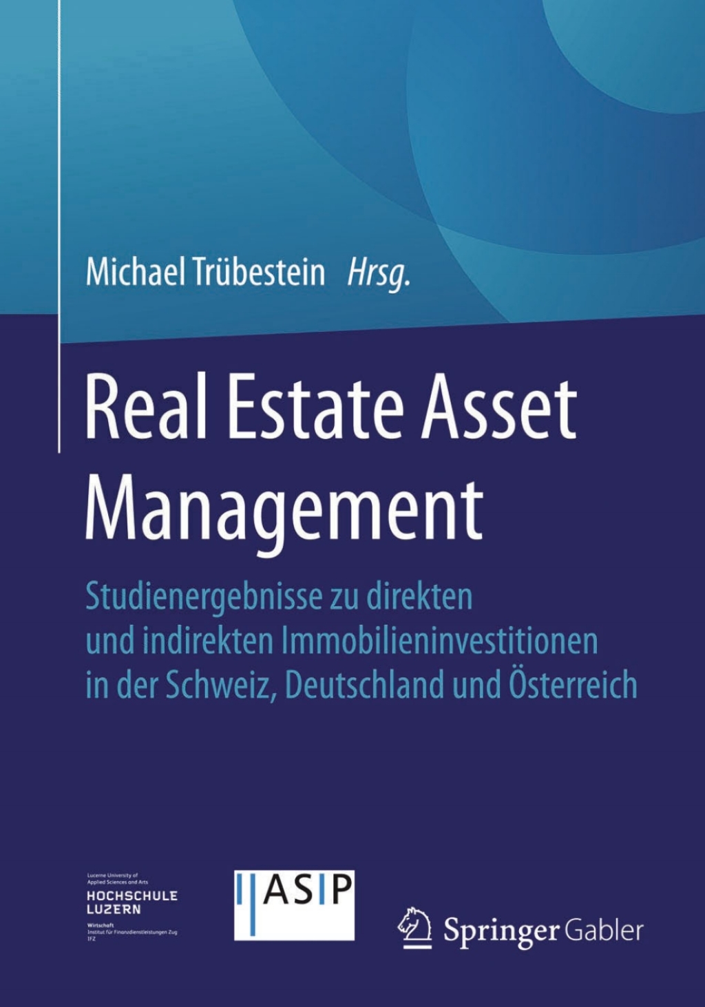 Real Estate Asset Management Studienergebnisse zu direkten und indirekten Immobilieninvestitionen in der Schweiz, Deutschland und Ã¢â‚¬Å¡ÃƒÂ ÃƒÂ¶Ã¢Ë†Å¡Ã‚Â±sterreich 
