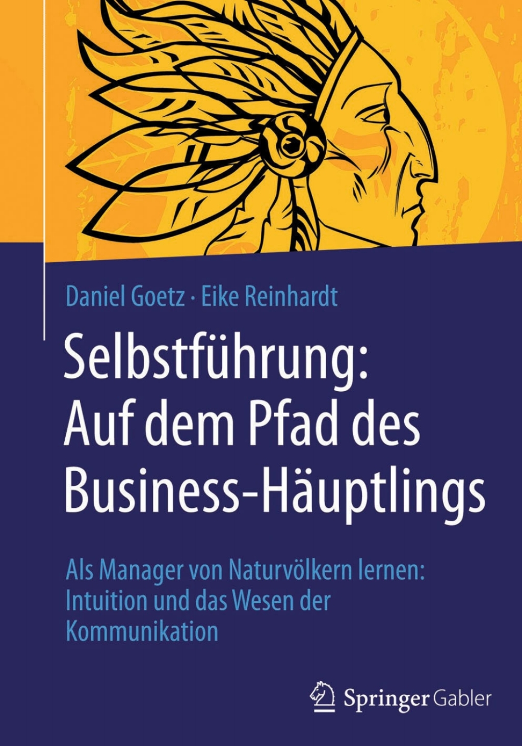 SelbstfÃ¢â‚¬Å¡ÃƒÂ ÃƒÂ¶Ã‚Â¬Ã¢Ë†Â«hrung: Auf dem Pfad des Business-HÃ¢â‚¬Å¡ÃƒÂ ÃƒÂ¶Ã‚Â¬ÃƒÅ¸uptlings Als Manager von NaturvÃ¢â‚¬Å¡ÃƒÂ ÃƒÂ¶Ã¢â‚¬Å¡ÃƒÂ Ãƒâ€¡lkern lernen: Intuition und das Wesen der Kommunikation 