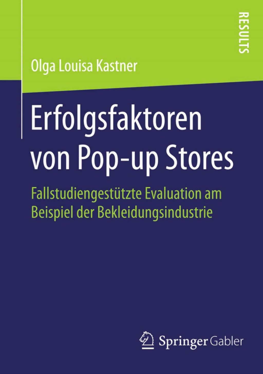 Erfolgsfaktoren von Pop-up Stores FallstudiengestÃ¢â‚¬Å¡ÃƒÂ ÃƒÂ¶Ã‚Â¬Ã¢Ë†Â«tzte Evaluation am Beispiel der Bekleidungsindustrie 