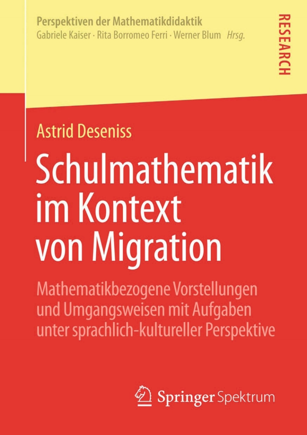 Schulmathematik im Kontext von Migration Mathematikbezogene Vorstellungen und Umgangsweisen mit Aufgaben unter sprachlich-kultureller Perspektive 