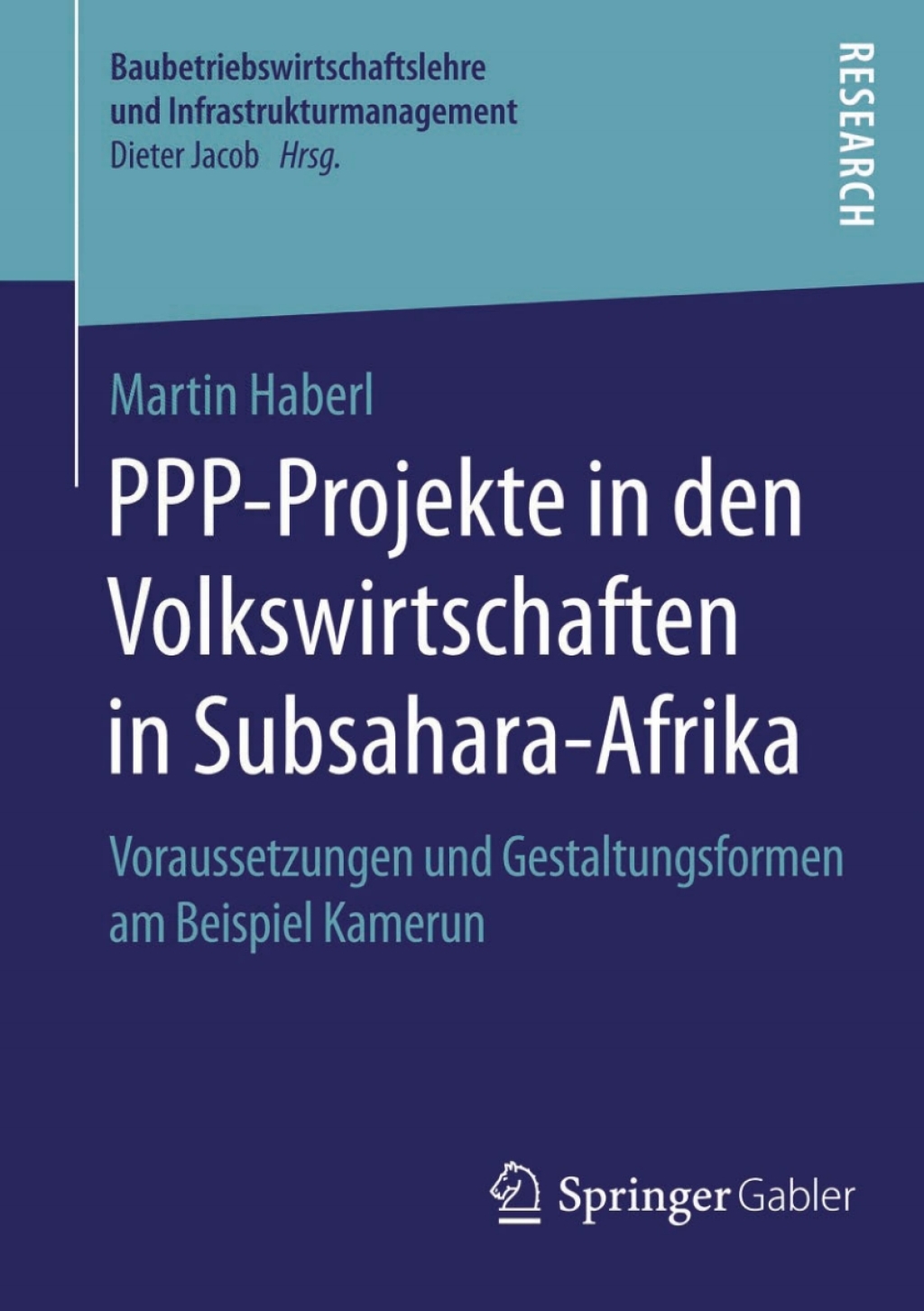 PPP-Projekte in den Volkswirtschaften in Subsahara-Afrika Voraussetzungen und Gestaltungsformen am Beispiel Kamerun 