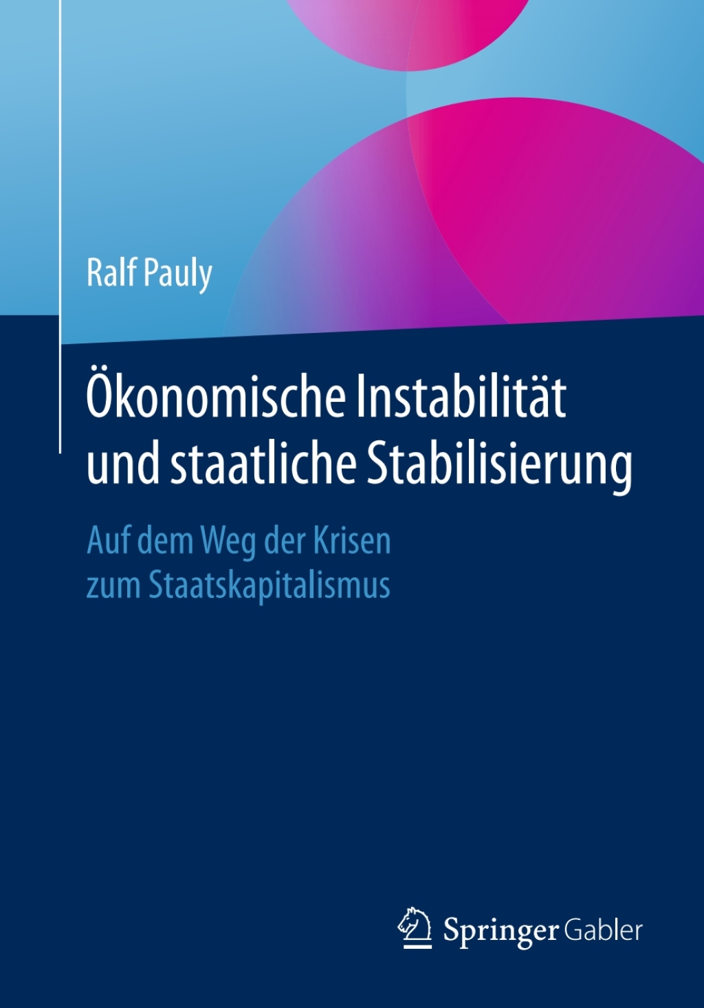 Ã¢â‚¬Å¡ÃƒÂ ÃƒÂ¶Ã¢Ë†Å¡Ã‚Â±konomische InstabilitÃ¢â‚¬Å¡ÃƒÂ ÃƒÂ¶Ã‚Â¬ÃƒÅ¸t und staatliche Stabilisierung Auf dem Weg der Krisen zum Staatskapitalismus 