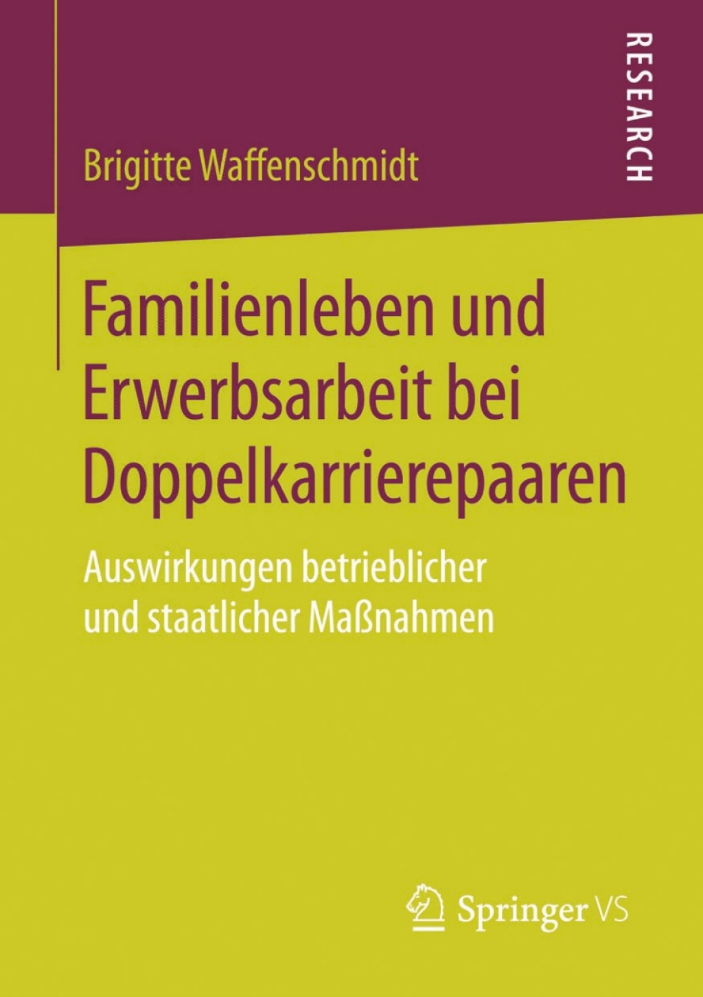 Familienleben und Erwerbsarbeit bei Doppelkarrierepaaren Auswirkungen betrieblicher und staatlicher MaÃ¢â‚¬Å¡ÃƒÂ ÃƒÂ¶Ã¢Ë†Å¡Ã‚Âºnahmen 