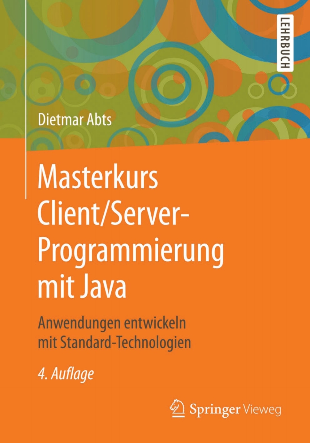 Masterkurs Client/Server-Programmierung mit Java Anwendungen entwickeln mit Standard-Technologien 4th Edition