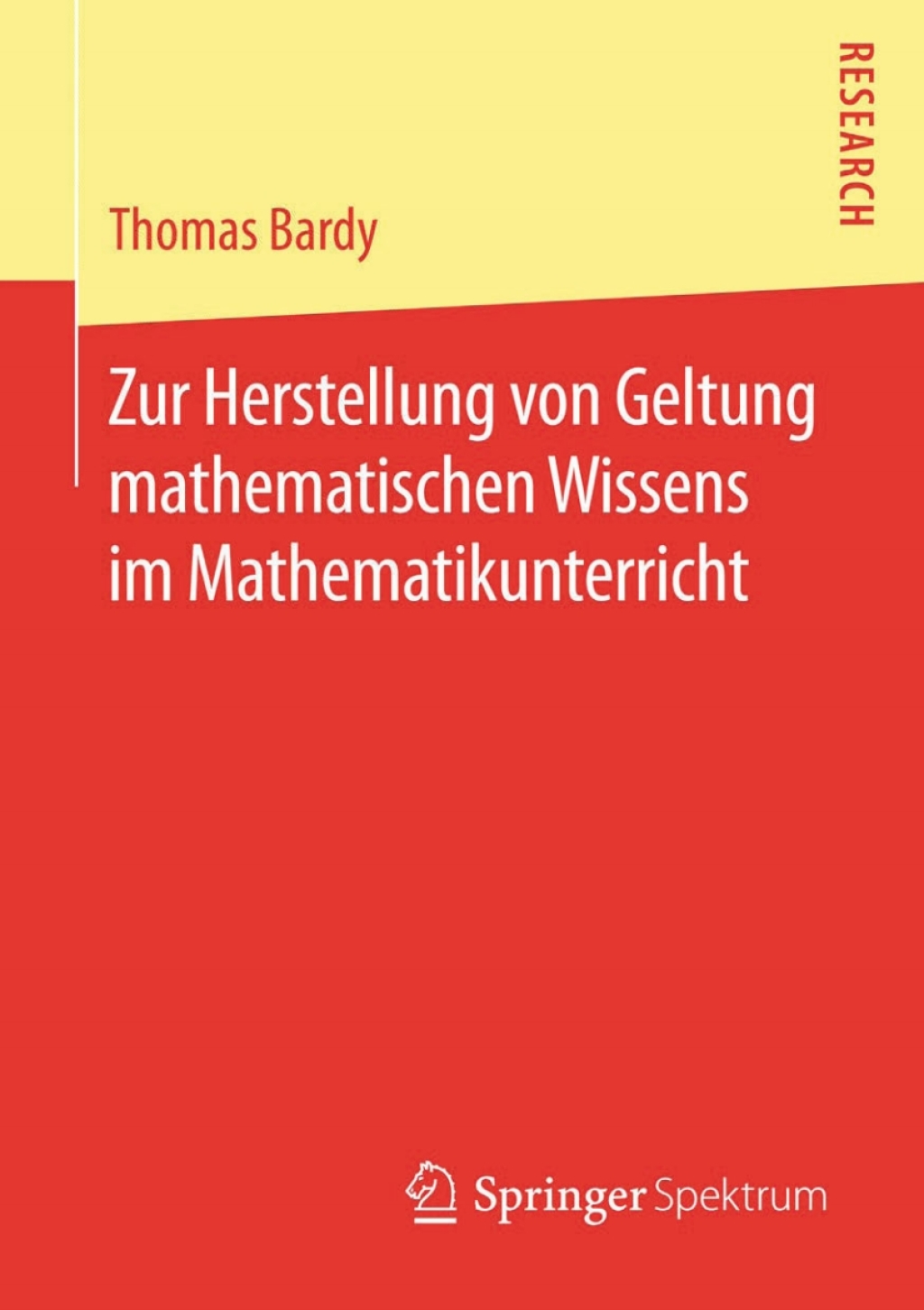 Zur Herstellung von Geltung mathematischen Wissens im Mathematikunterricht 