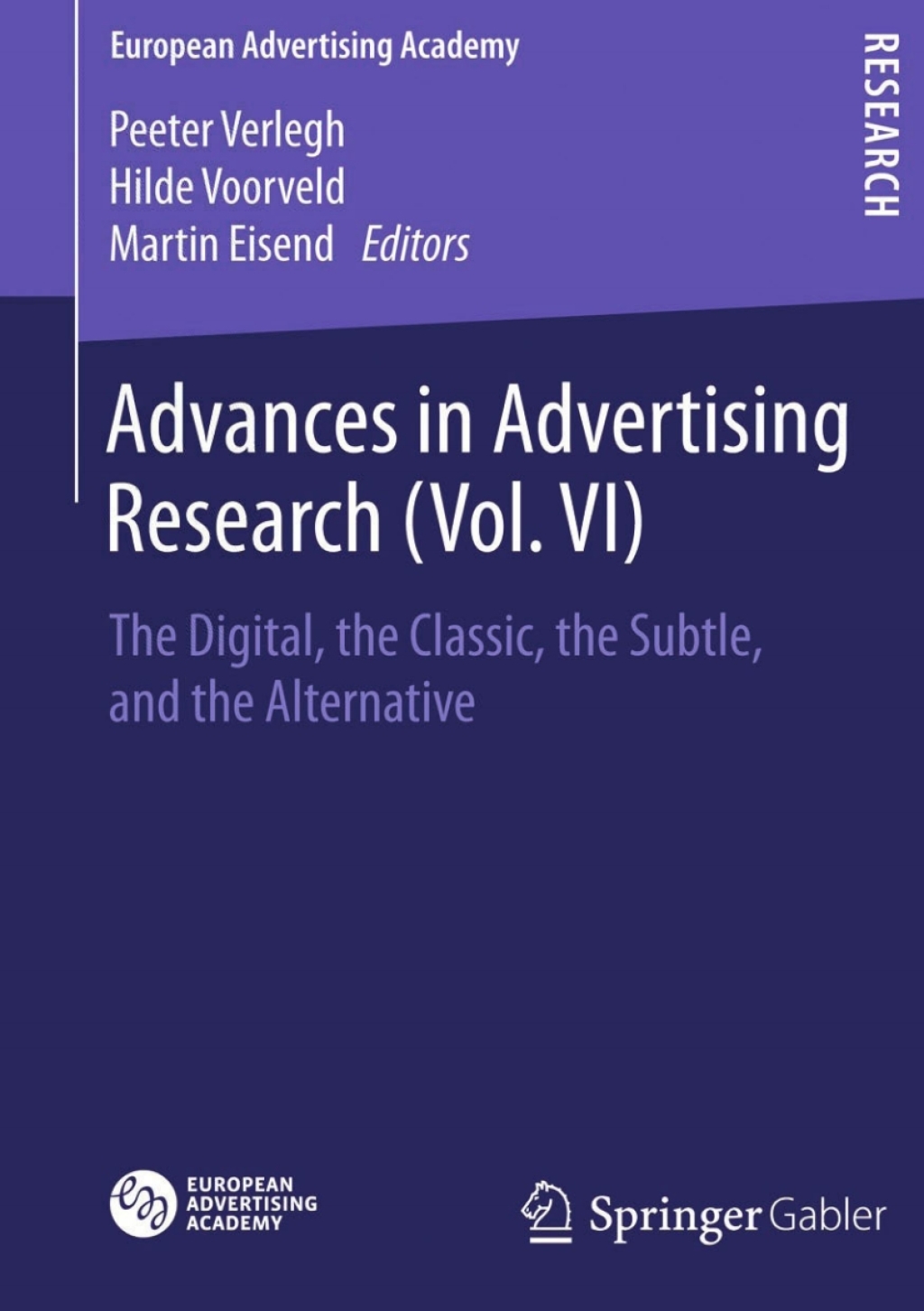Advances in Advertising Research (Vol. VI) The Digital, the Classic, the Subtle, and the Alternative 