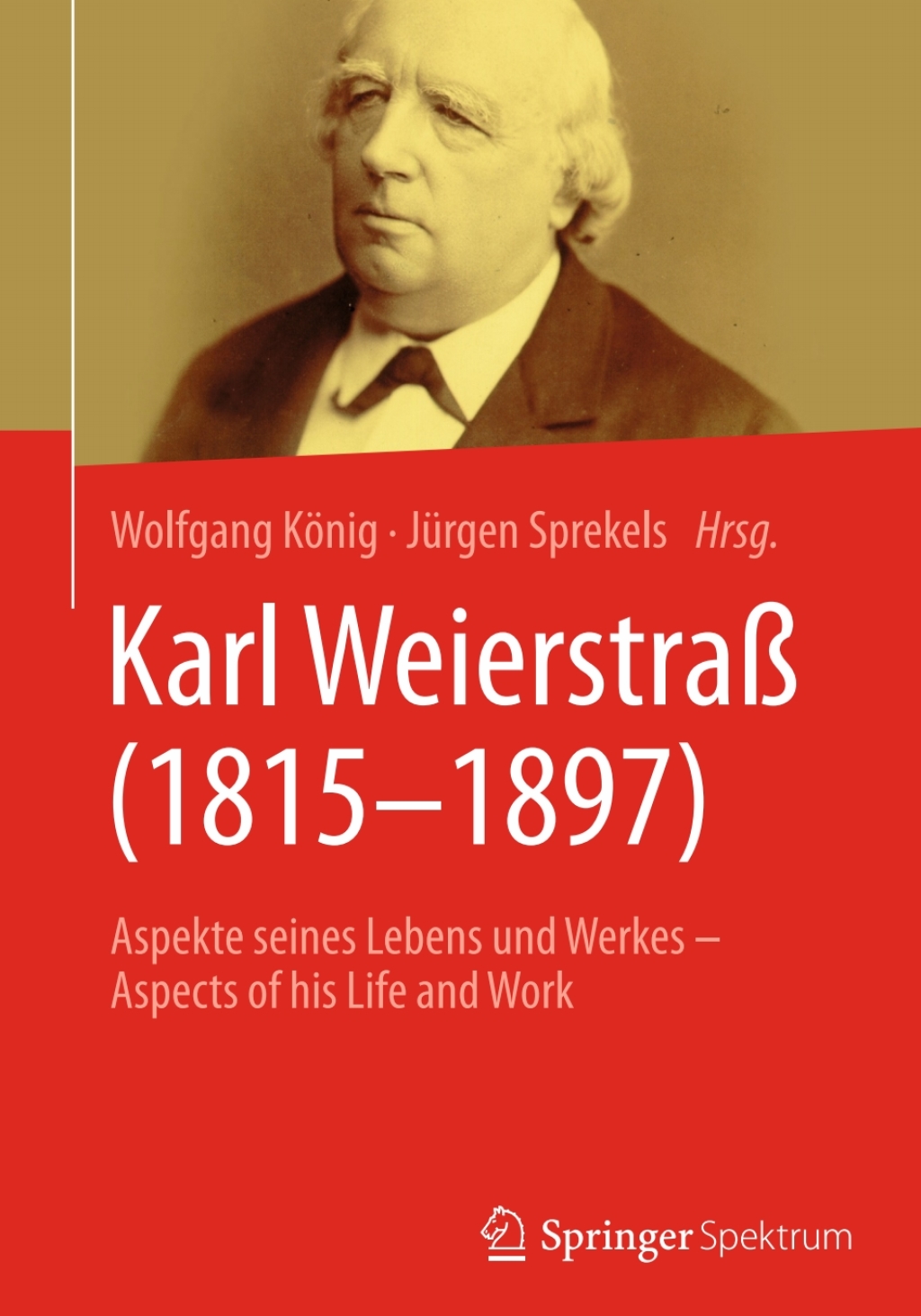 Karl WeierstraÃ¢â‚¬Å¡ÃƒÂ ÃƒÂ¶Ã¢Ë†Å¡Ã‚Âº (1815Ã¢â‚¬Å¡Ãƒâ€žÃƒÂ¶Ã¢Ë†Å¡Ãƒâ€˜Ã¢Ë†Å¡Ã‚Â¨1897) Aspekte seines Lebens und Werkes Ã¢â‚¬Å¡Ãƒâ€žÃƒÂ¶Ã¢Ë†Å¡Ãƒâ€˜Ã¢Ë†Å¡Ã‚Â¨ Aspects of his Life and Work 