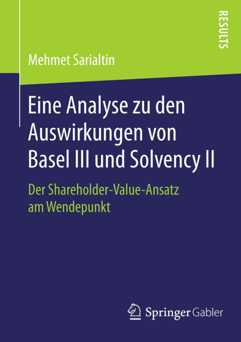 Eine Analyse zu den Auswirkungen von Basel III und Solvency II Der Shareholder-Value-Ansatz am Wendepunkt 