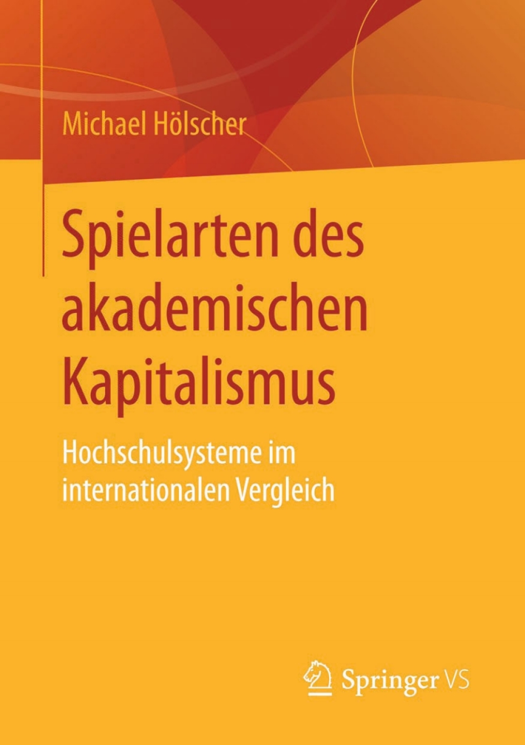 Spielarten des akademischen Kapitalismus Hochschulsysteme im internationalen Vergleich 