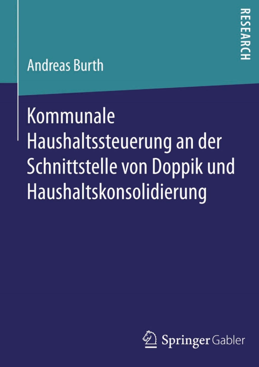 Kommunale Haushaltssteuerung an der Schnittstelle von Doppik und Haushaltskonsolidierung 