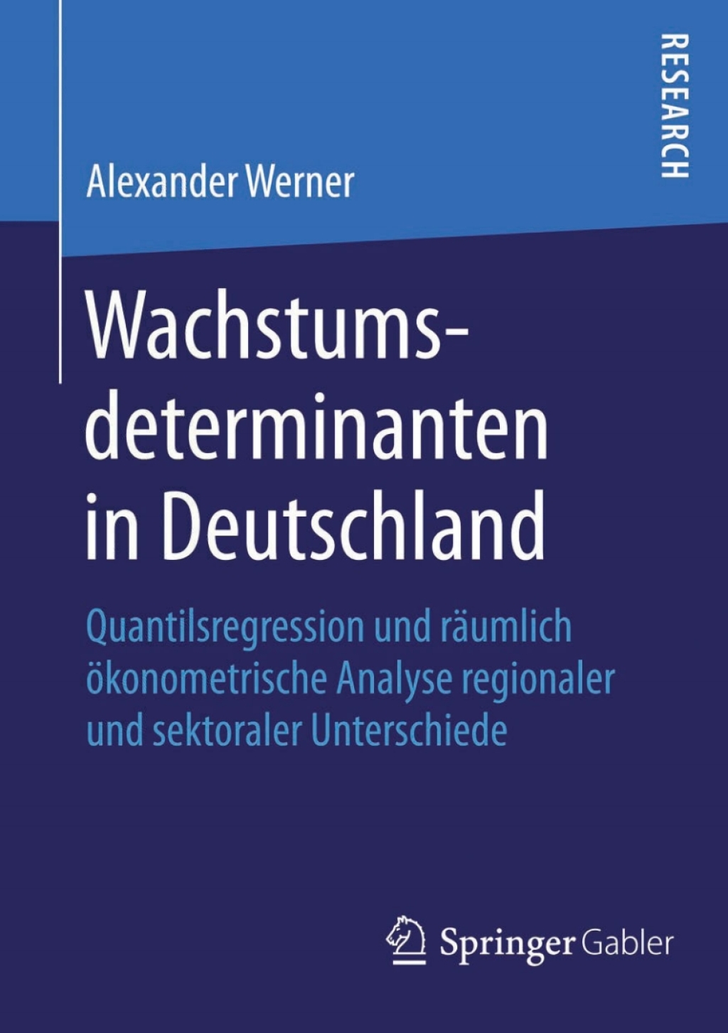 Wachstumsdeterminanten in Deutschland Quantilsregression und rÃ¢â‚¬Å¡ÃƒÂ ÃƒÂ¶Ã‚Â¬ÃƒÅ¸umlich Ã¢â‚¬Å¡ÃƒÂ ÃƒÂ¶Ã¢â‚¬Å¡ÃƒÂ Ãƒâ€¡konometrische Analyse regionaler und sektoraler Unterschiede 
