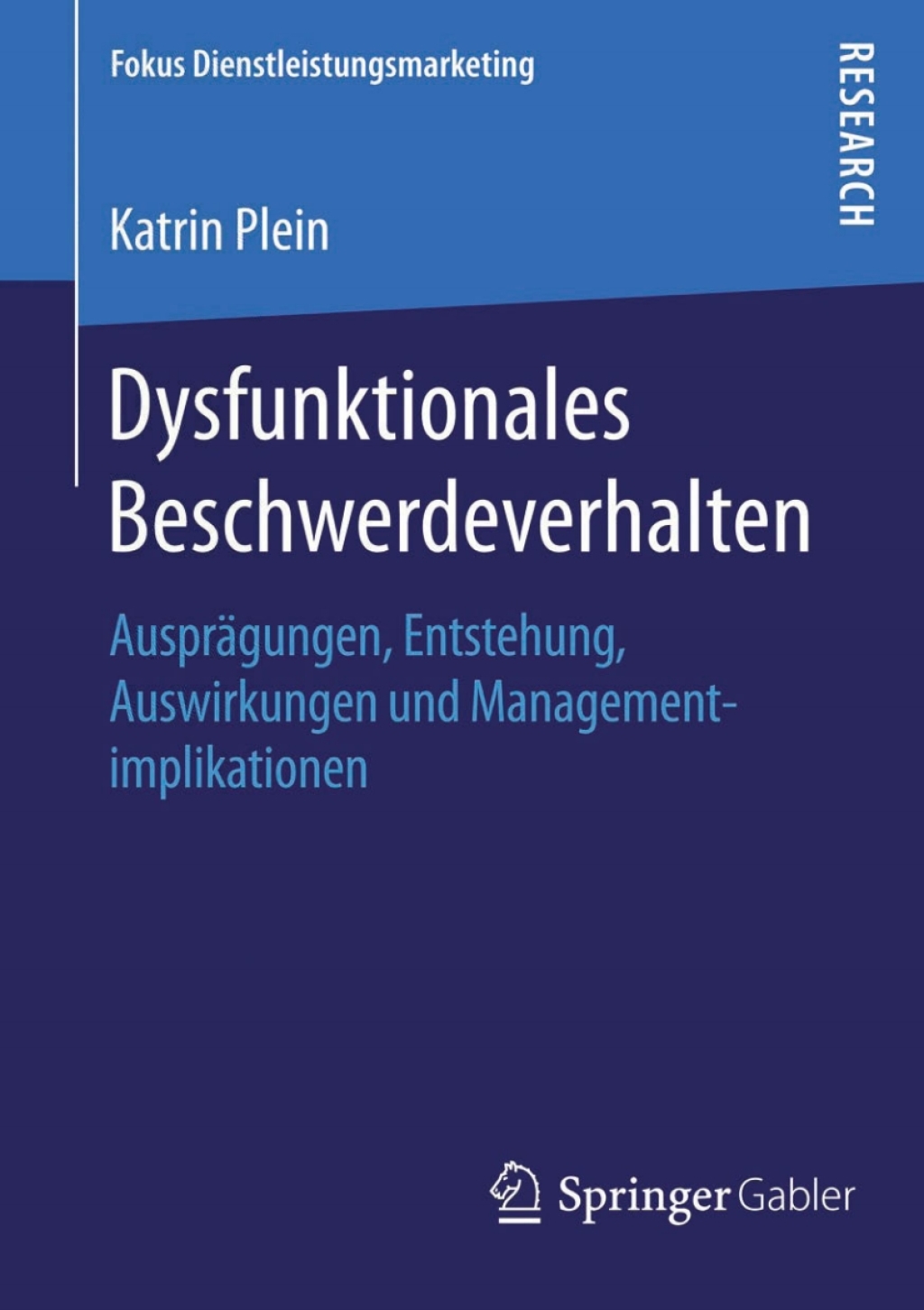 Dysfunktionales Beschwerdeverhalten AusprÃ¢â‚¬Å¡ÃƒÂ ÃƒÂ¶Ã‚Â¬ÃƒÅ¸gungen, Entstehung, Auswirkungen und Managementimplikationen 