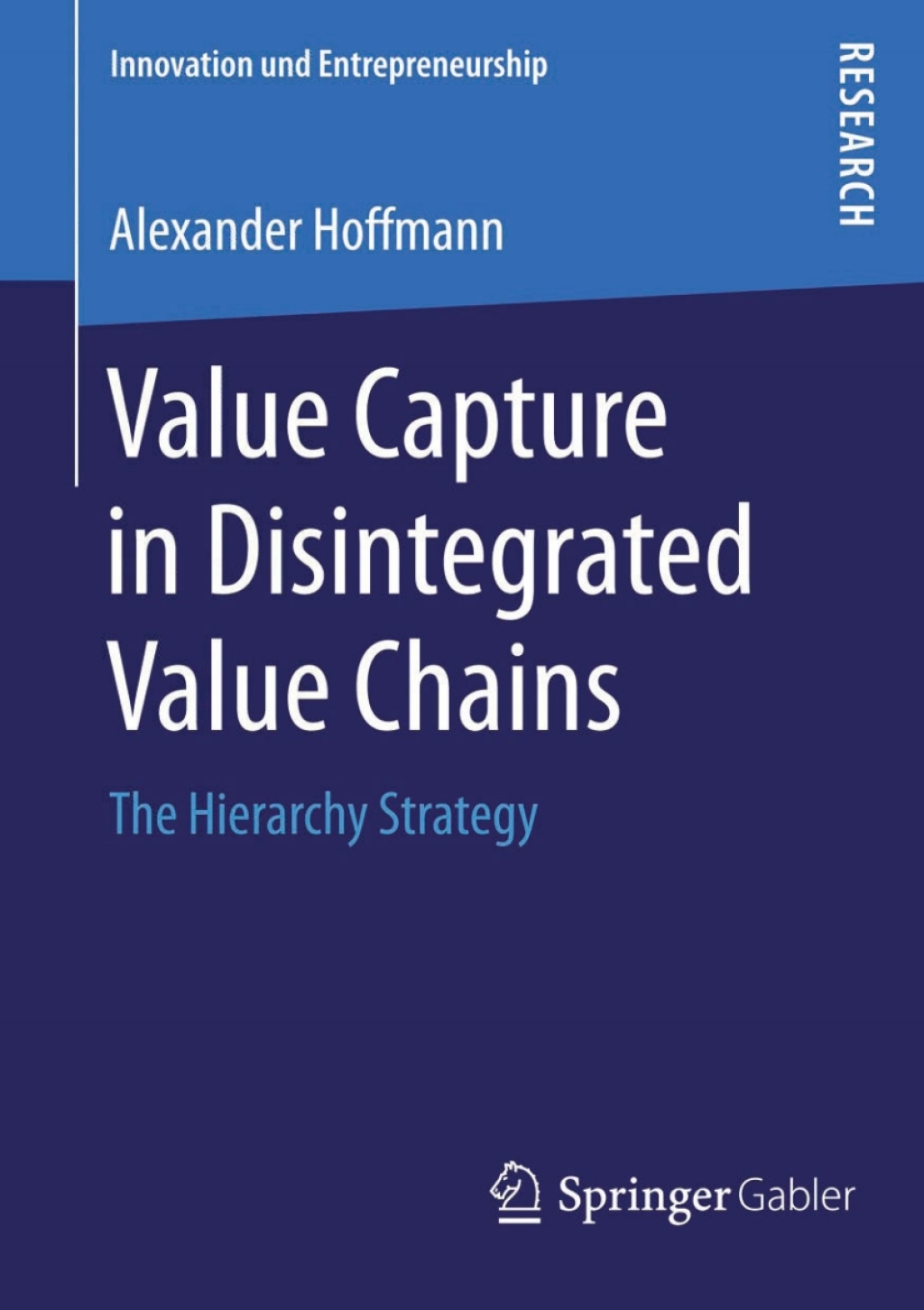 Value Capture in Disintegrated Value Chains The Hierarchy Strategy 