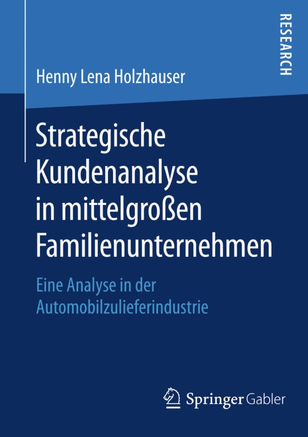 Strategische Kundenanalyse in mittelgroÃ¢â‚¬Å¡ÃƒÂ ÃƒÂ¶Ã¢Ë†Å¡Ã‚Âºen Familienunternehmen Eine Analyse in der Automobilzulieferindustrie 