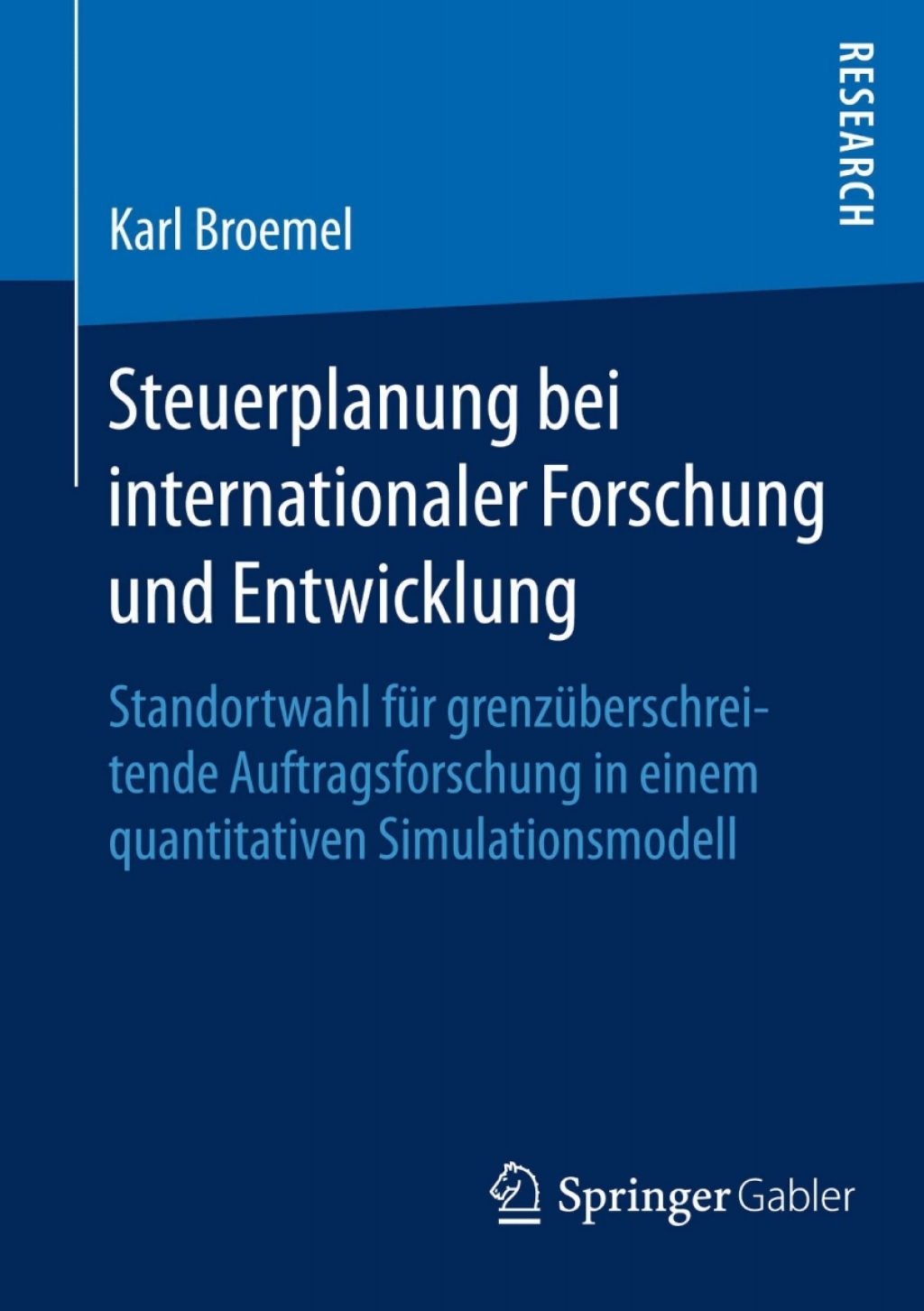 Steuerplanung bei internationaler Forschung und Entwicklung Standortwahl fÃ¢â‚¬Å¡ÃƒÂ ÃƒÂ¶Ã‚Â¬Ã¢Ë†Â«r grenzÃ¢â‚¬Å¡ÃƒÂ ÃƒÂ¶Ã‚Â¬Ã¢Ë†Â«berschreitende Auftragsforschung in einem quantitativen Simulationsmodell 
