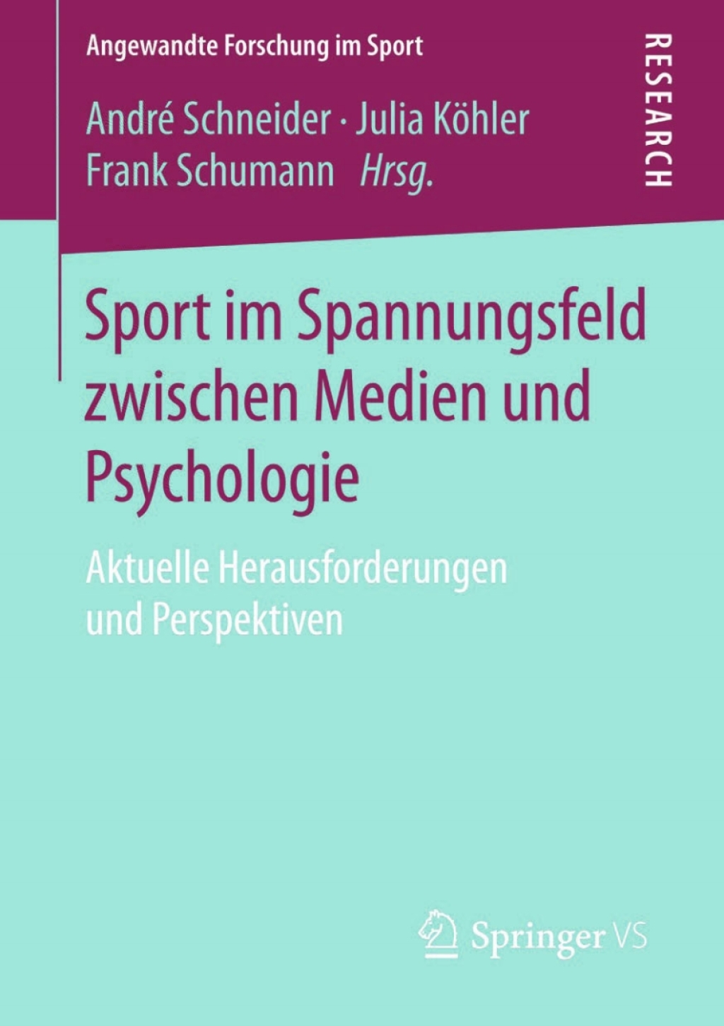 Sport im Spannungsfeld zwischen Medien und Psychologie Aktuelle Herausforderungen und Perspektiven 