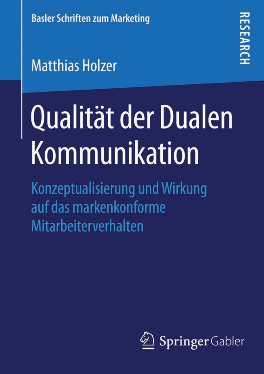 QualitÃ¢â‚¬Å¡ÃƒÂ ÃƒÂ¶Ã‚Â¬ÃƒÅ¸t der Dualen Kommunikation Konzeptualisierung und Wirkung auf das markenkonforme Mitarbeiterverhalten 