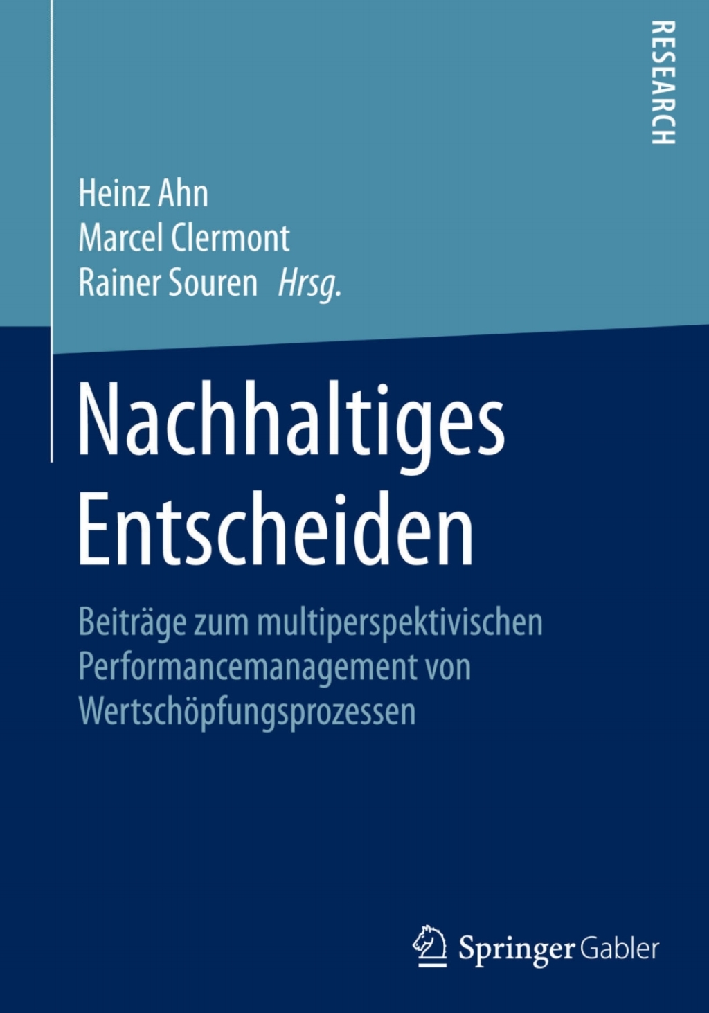 Nachhaltiges Entscheiden BeitrÃ¢â‚¬Å¡ÃƒÂ ÃƒÂ¶Ã‚Â¬ÃƒÅ¸ge zum multiperspektivischen Performancemanagement von WertschÃ¢â‚¬Å¡ÃƒÂ ÃƒÂ¶Ã¢â‚¬Å¡ÃƒÂ Ãƒâ€¡pfungsprozessen 